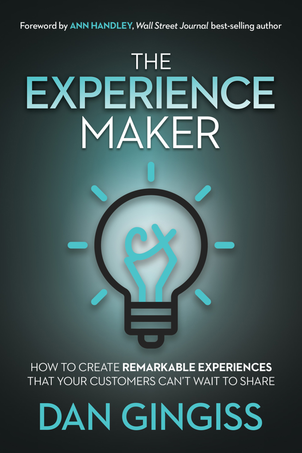 The Experience Maker How to Create Remarkable Experiences That Your Customers Canâ€™t Wait to Share - (PDF/EPUB Version)