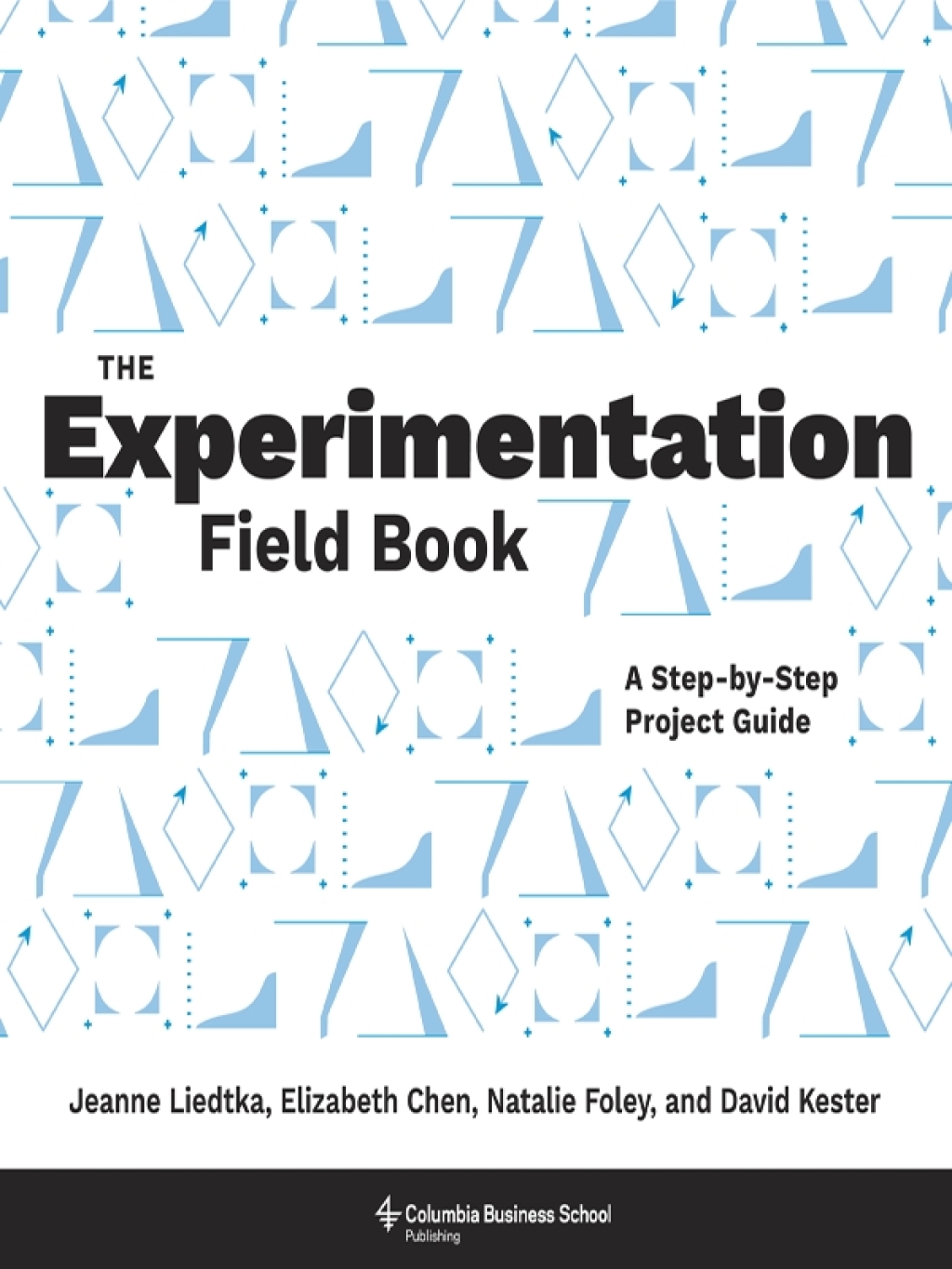 The Experimentation Field Book A Step-by-Step Project Guide - (PDF/EPUB Version)