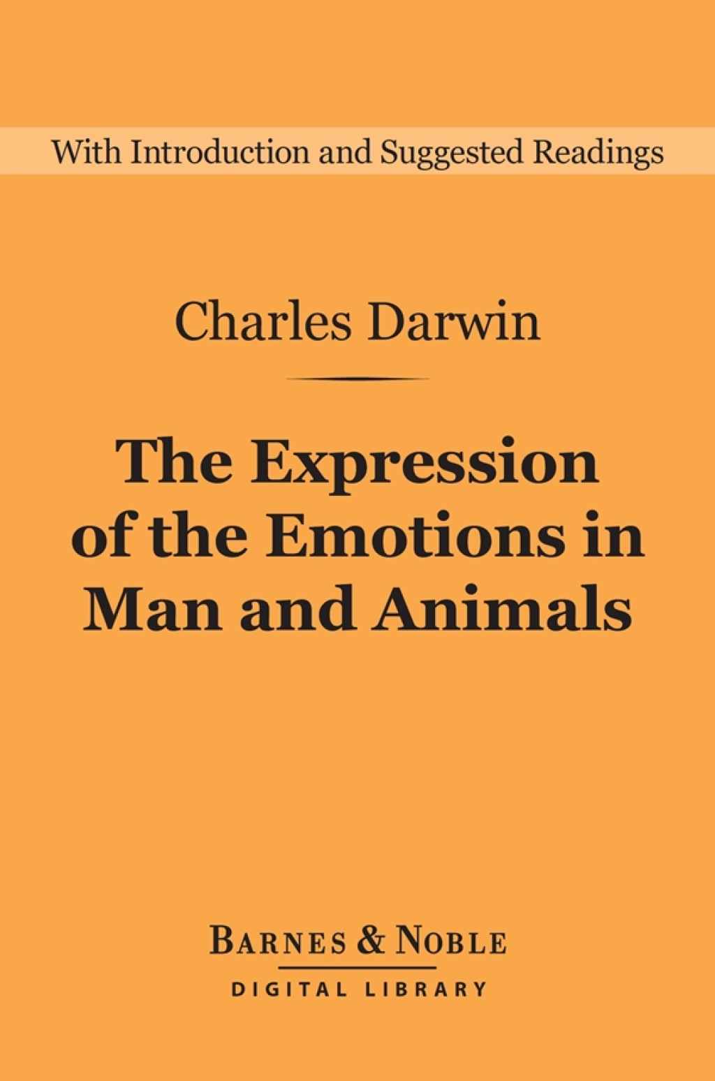 The Expression of the Emotions in Man and Animals (Barnes & Noble Digital Library) - (PDF/EPUB Version)