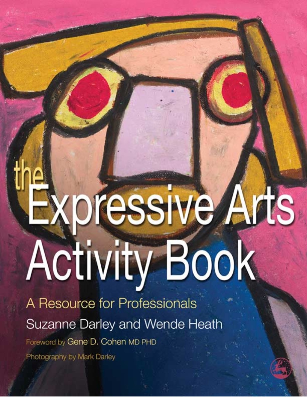 The Expressive Arts Activity Book A Resource for Professionals - (PDF/EPUB Version)