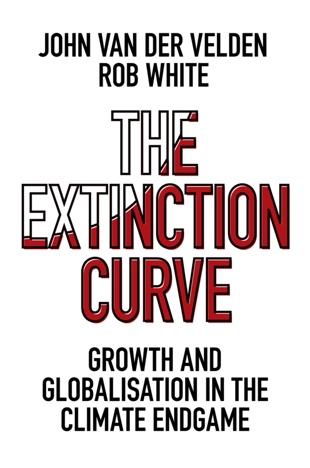 The Extinction Curve Growth and Globalisation in the Climate Endgame - (PDF/EPUB Version)