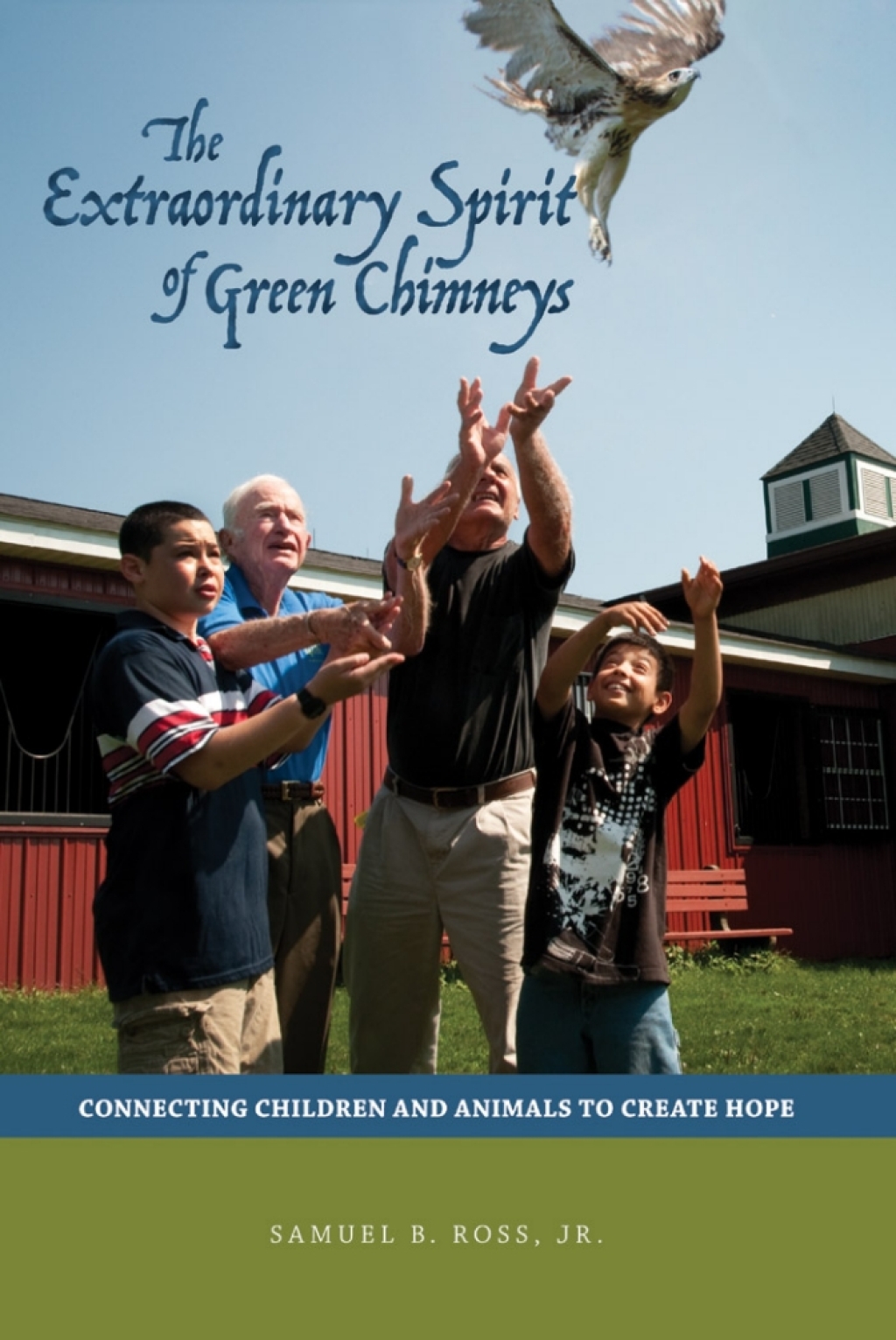 The Extraordinary Spirit of Green Chimneys Connecting Children and Animals to Create Hope - (PDF/EPUB Version)