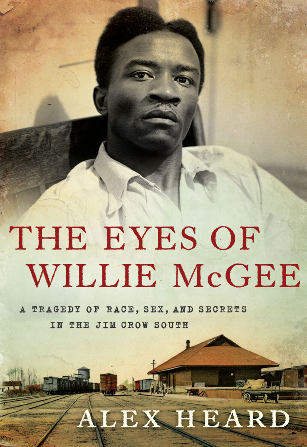 The Eyes of Willie McGee A Tragedy of Race, Sex, and Secrets in the Jim Crow South - (PDF/EPUB Version)