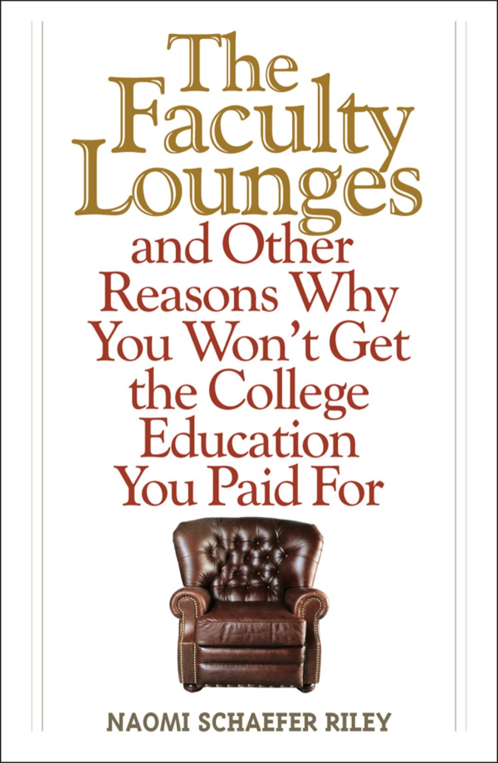 The Faculty Lounges And Other Reasons Why You Won't Get the College Education You Pay For - (PDF/EPUB Version)