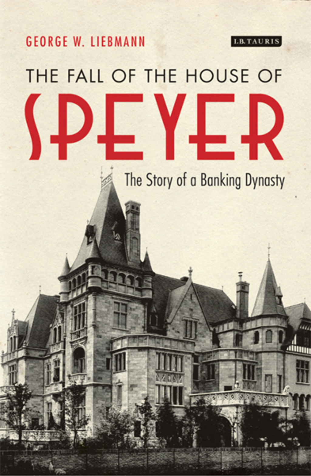The Fall of the House of Speyer The Story of a Banking Dynasty 1st Edition - (PDF/EPUB Version)