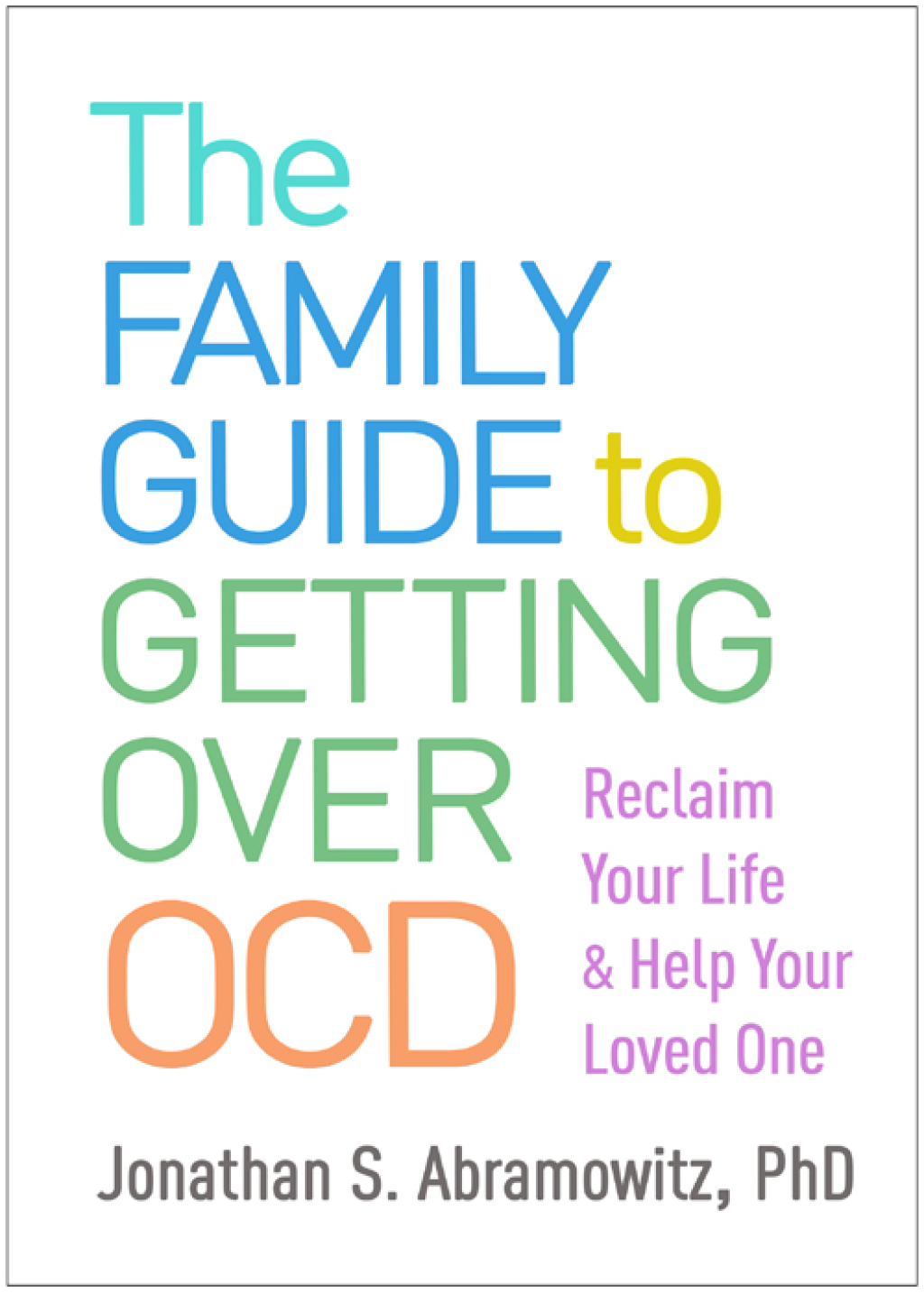 The Family Guide to Getting Over OCD Reclaim Your Life and Help Your Loved One - (PDF/EPUB Version)