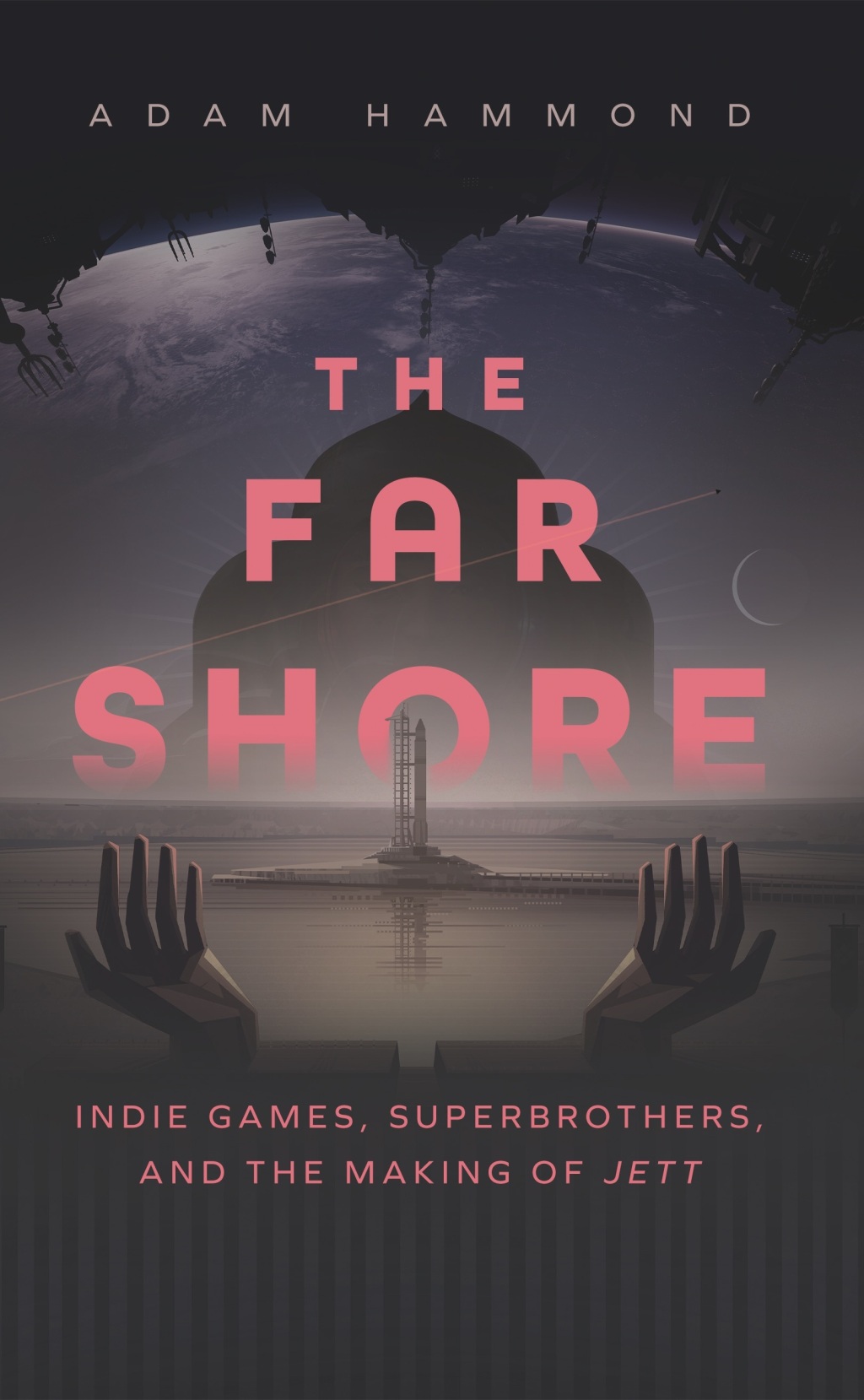 The Far Shore Indie Games, Superbrothers, and the Making of JETT - (PDF/EPUB Version)