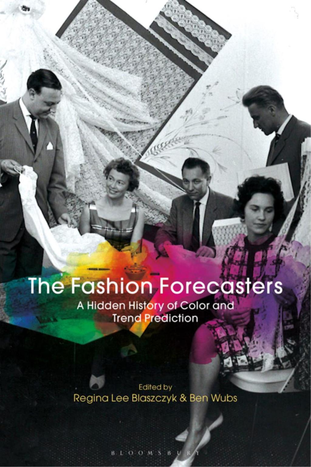 The Fashion Forecasters A Hidden History of Color and Trend Prediction 1st Edition - (PDF/EPUB Version)
