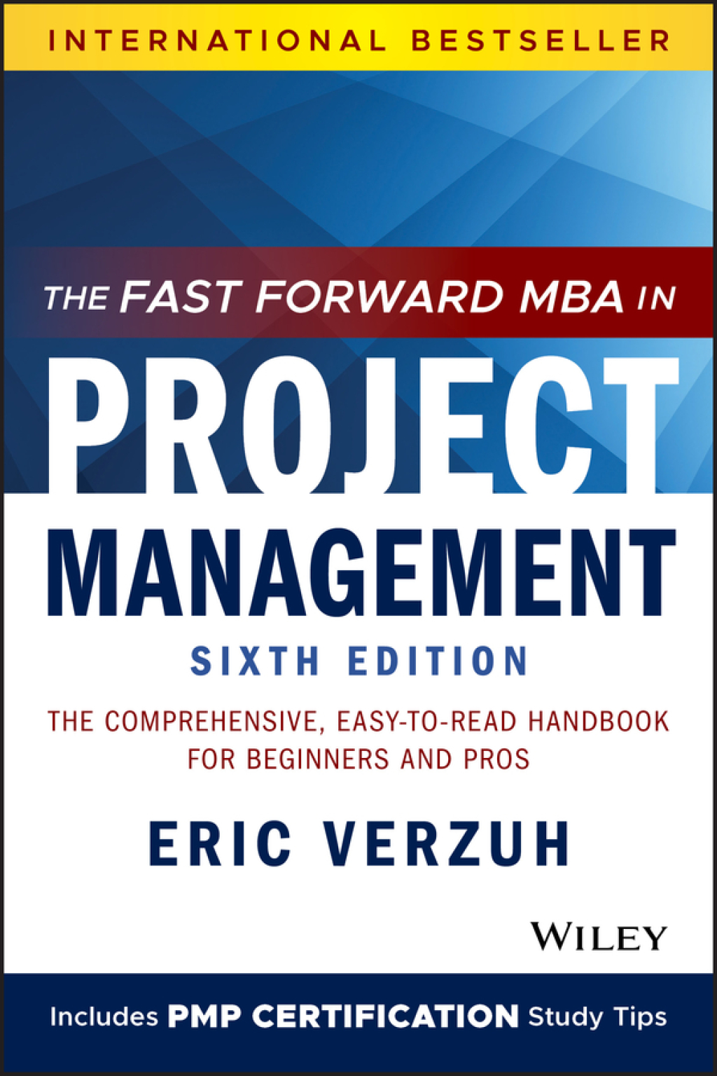 The Fast Forward MBA in Project Management The Comprehensive, Easy-to-Read Handbook for Beginners and Pros 6th Edition - (PDF/EPUB Version)
