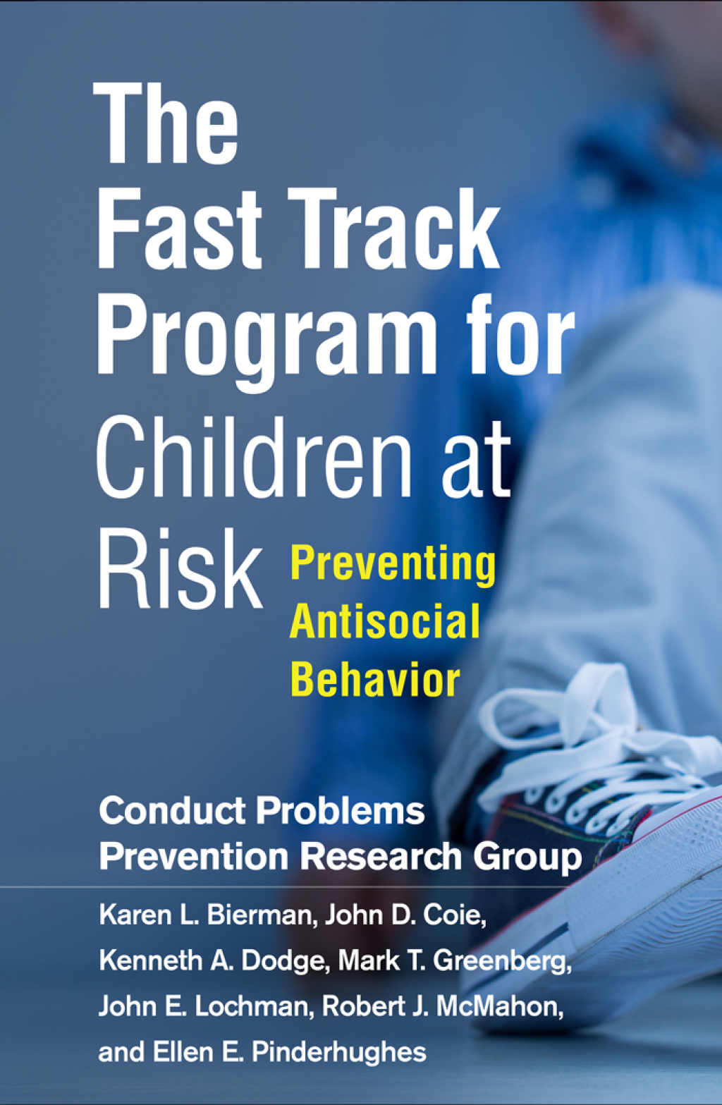 The Fast Track Program for Children at Risk Preventing Antisocial Behavior - (PDF/EPUB Version)