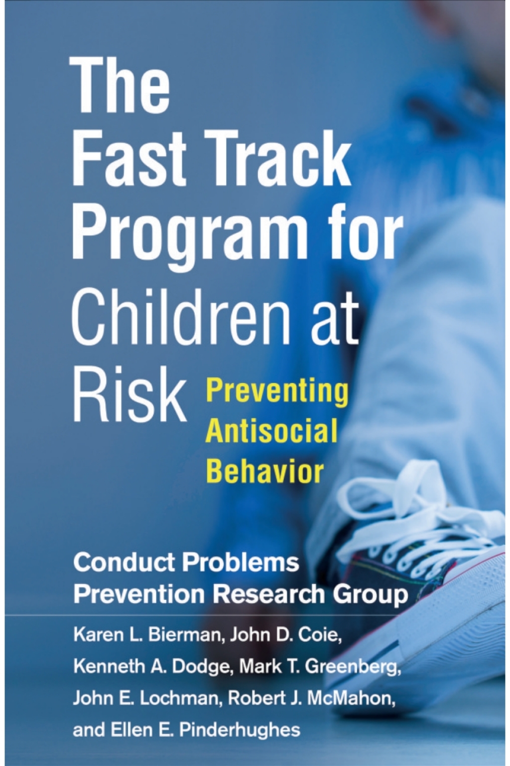 The Fast Track Program for Children at Risk Preventing Antisocial Behavior - (PDF/EPUB Version)