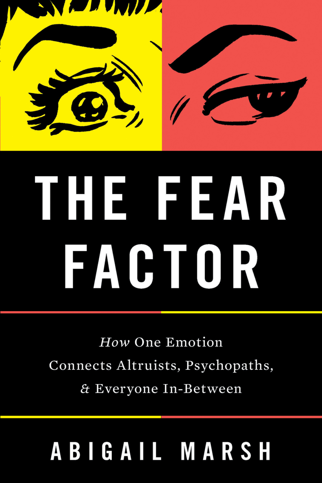The Fear Factor How One Emotion Connects Altruists, Psychopaths, and Everyone In-Between - (PDF/EPUB Version)