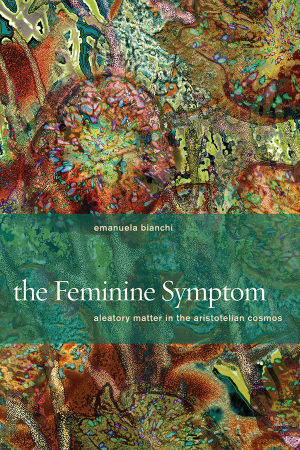 The Feminine Symptom Aleatory Matter in the Aristotelian Cosmos - (PDF/EPUB Version)