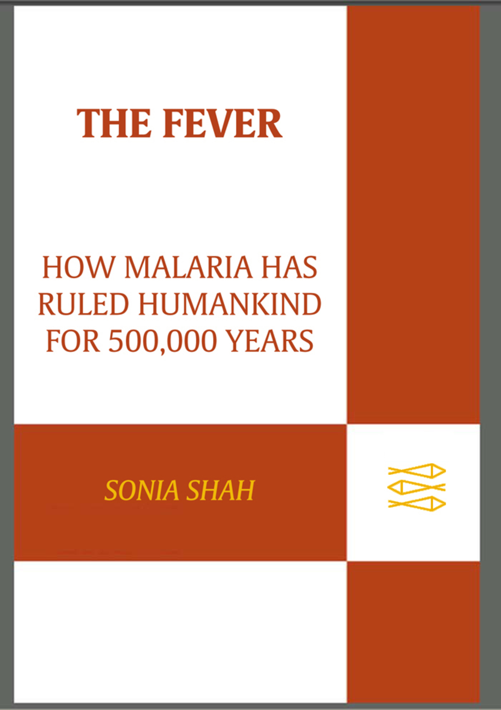 The Fever How Malaria Has Ruled Humankind for 500,000 Years - (PDF/EPUB Version)
