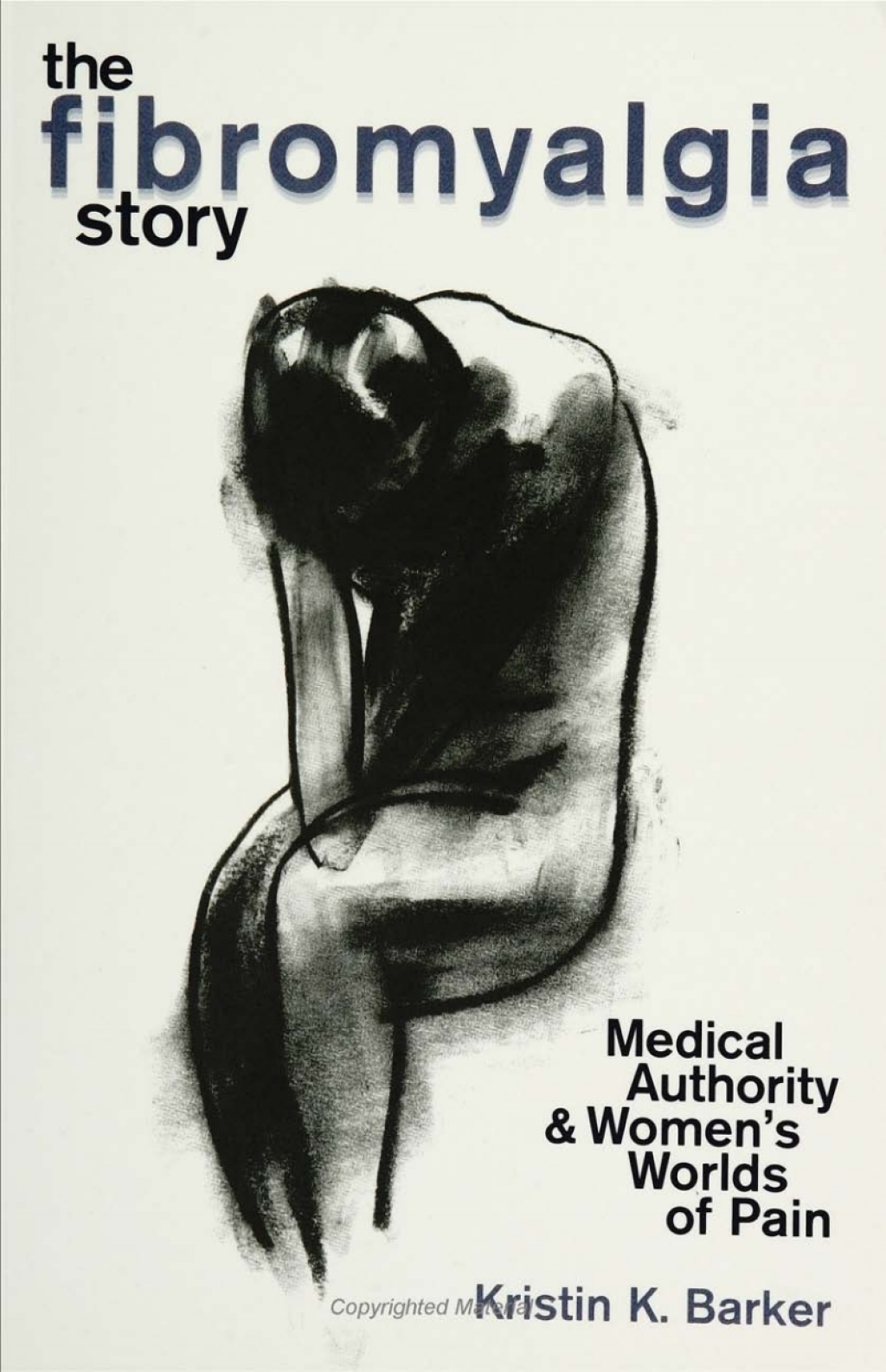 The Fibromyalgia Story Medical Authority And Women'S Worlds Of Pain - (PDF/EPUB Version)