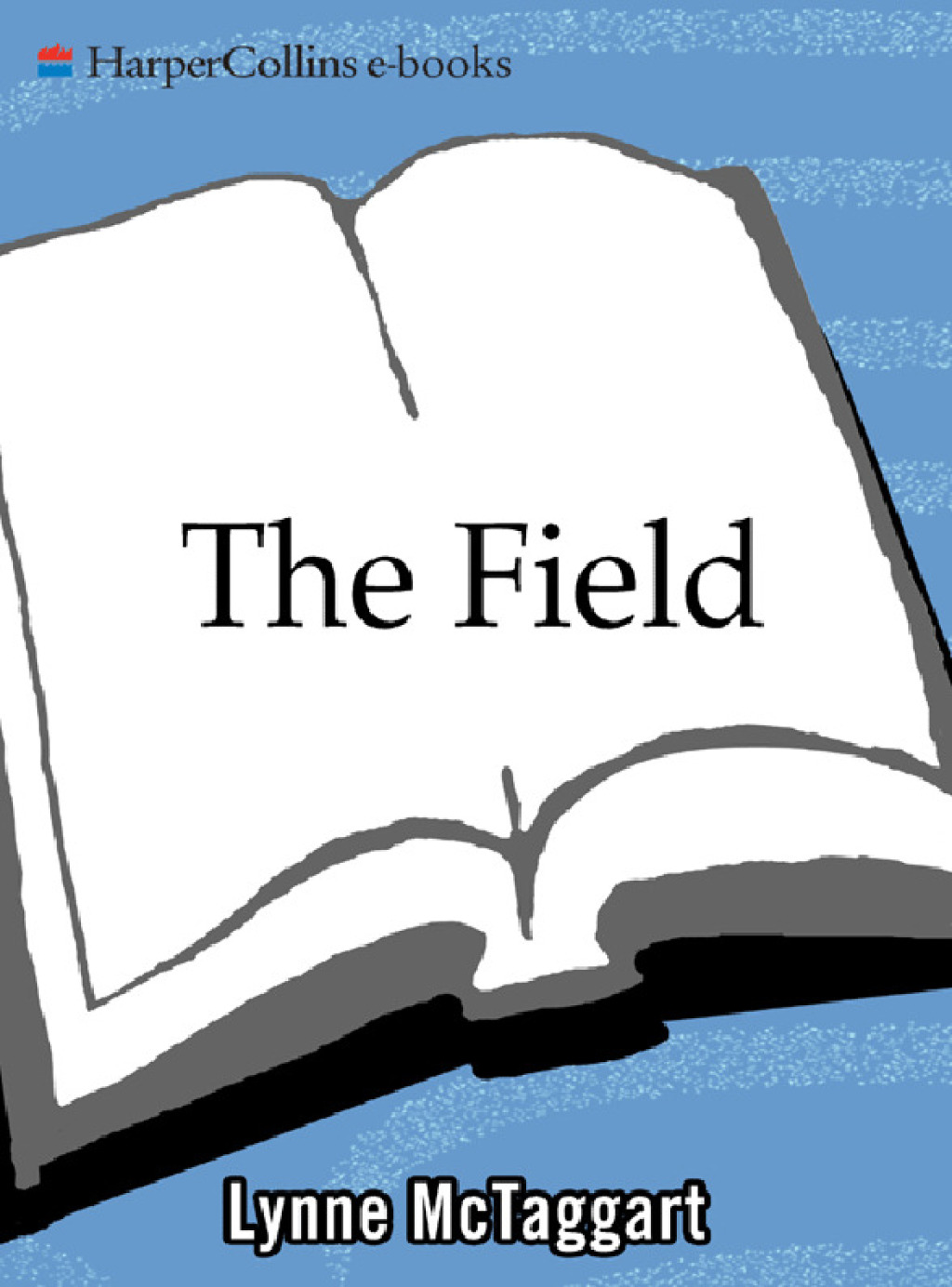 The Field The Quest for the Secret Force of the Universe - (PDF/EPUB Version)