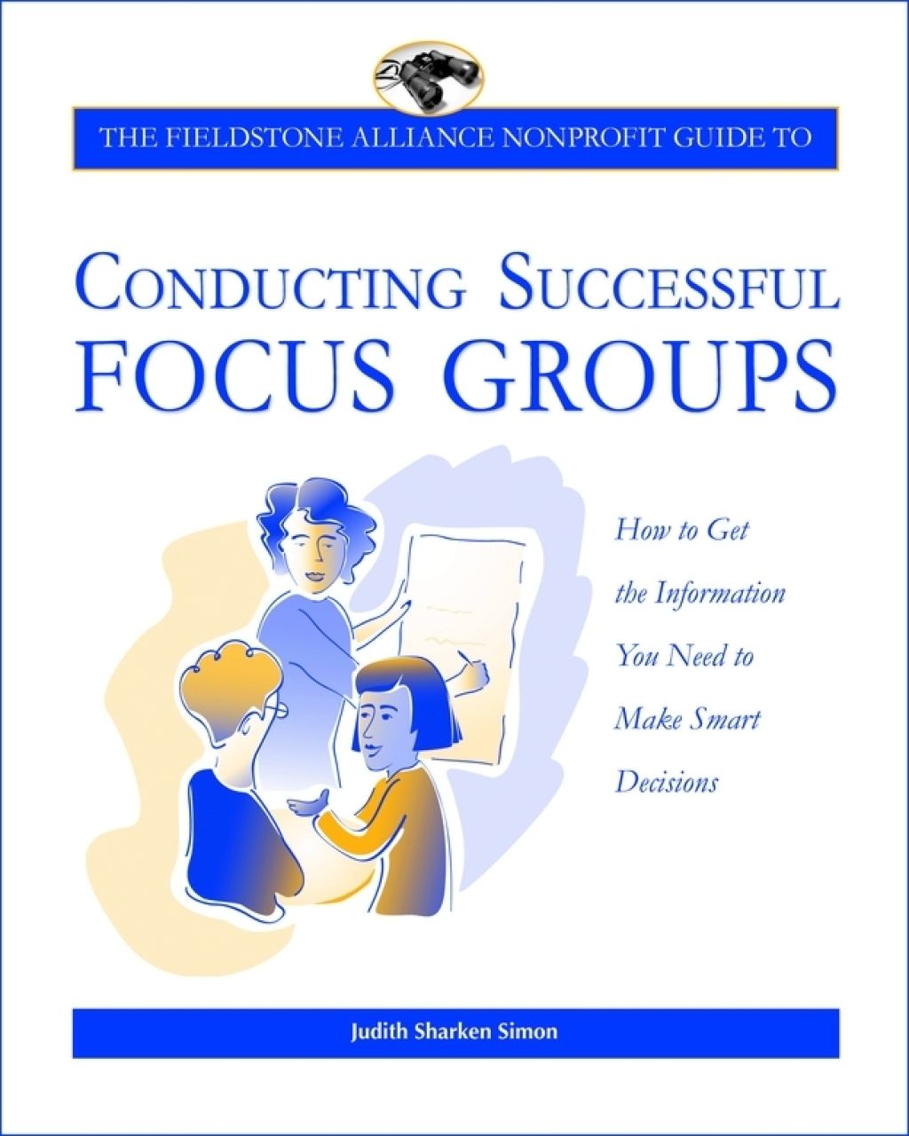 The Fieldstone Alliance Nonprofit Guide to Conducting Successful Focus Groups - (PDF/EPUB Version)