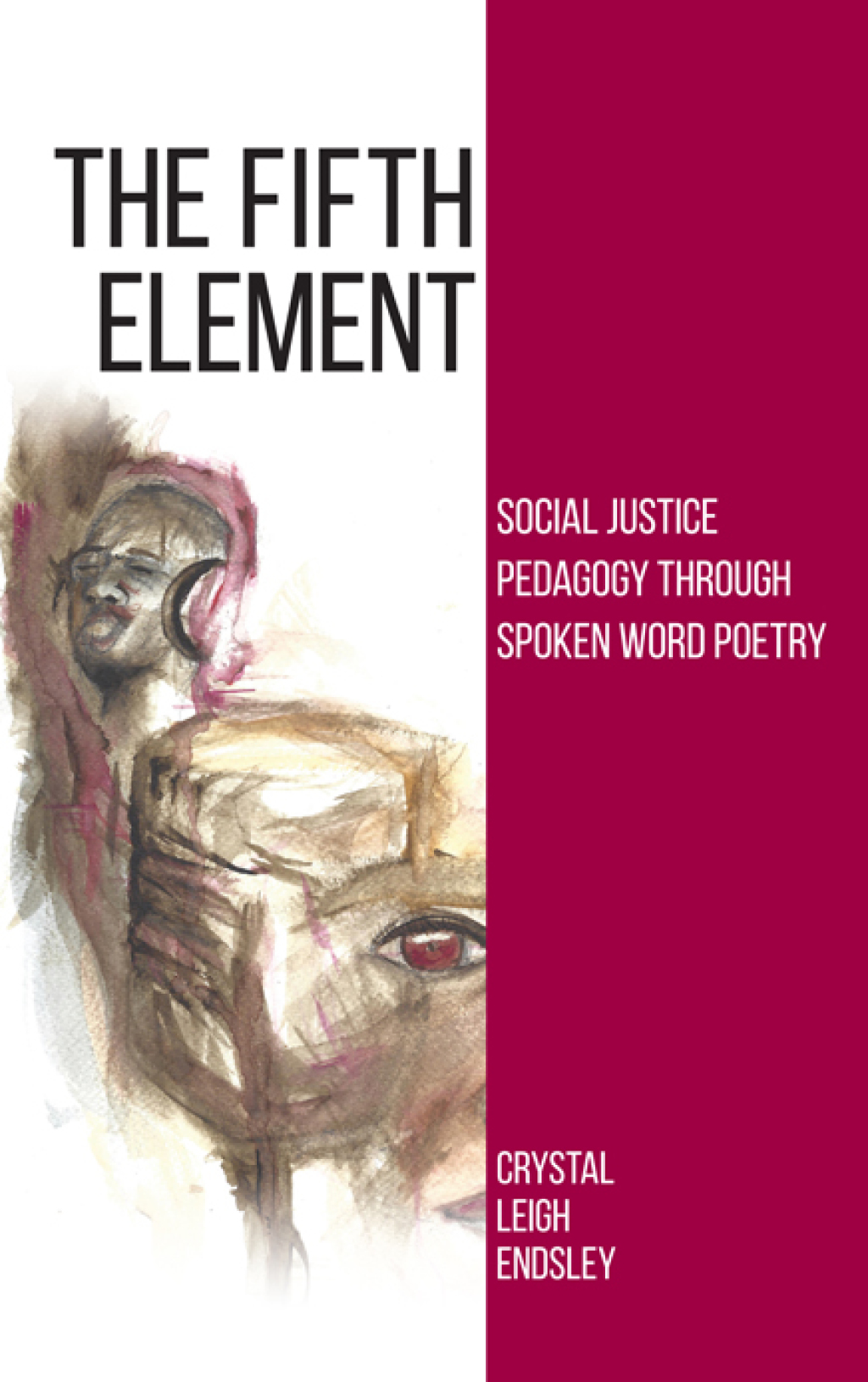 The Fifth Element Social Justice Pedagogy through Spoken Word Poetry - (PDF/EPUB Version)