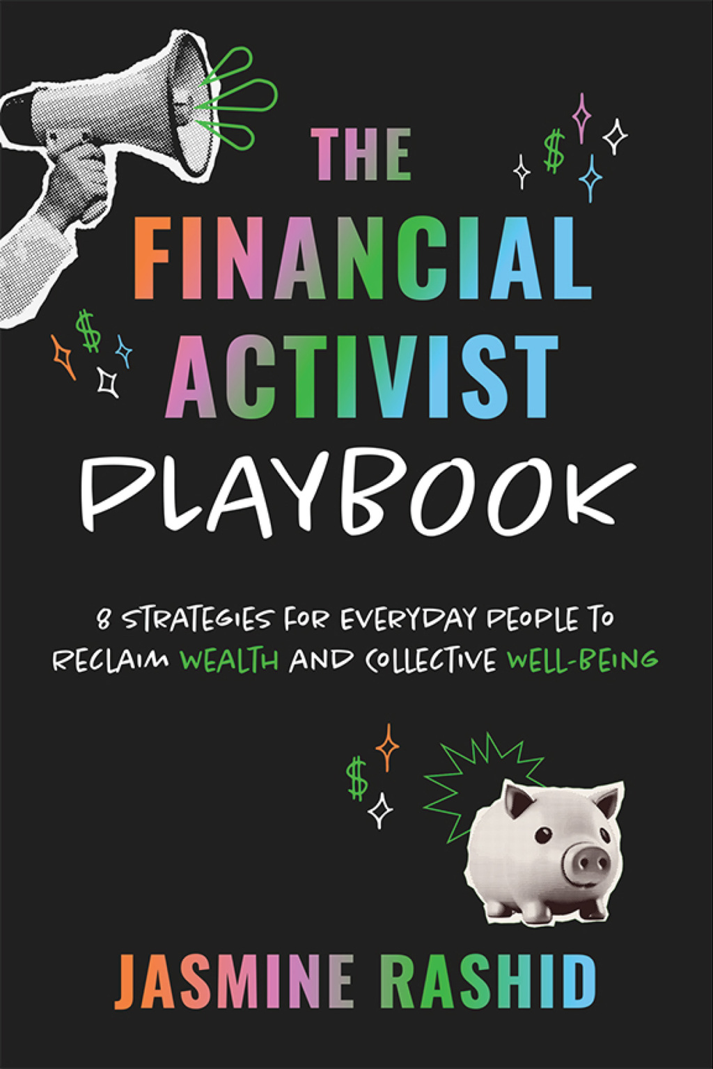 The Financial Activist Playbook 8 Strategies for Everyday People to Reclaim Wealth and Collective Well-Being 1st Edition - (PDF/EPUB Version)