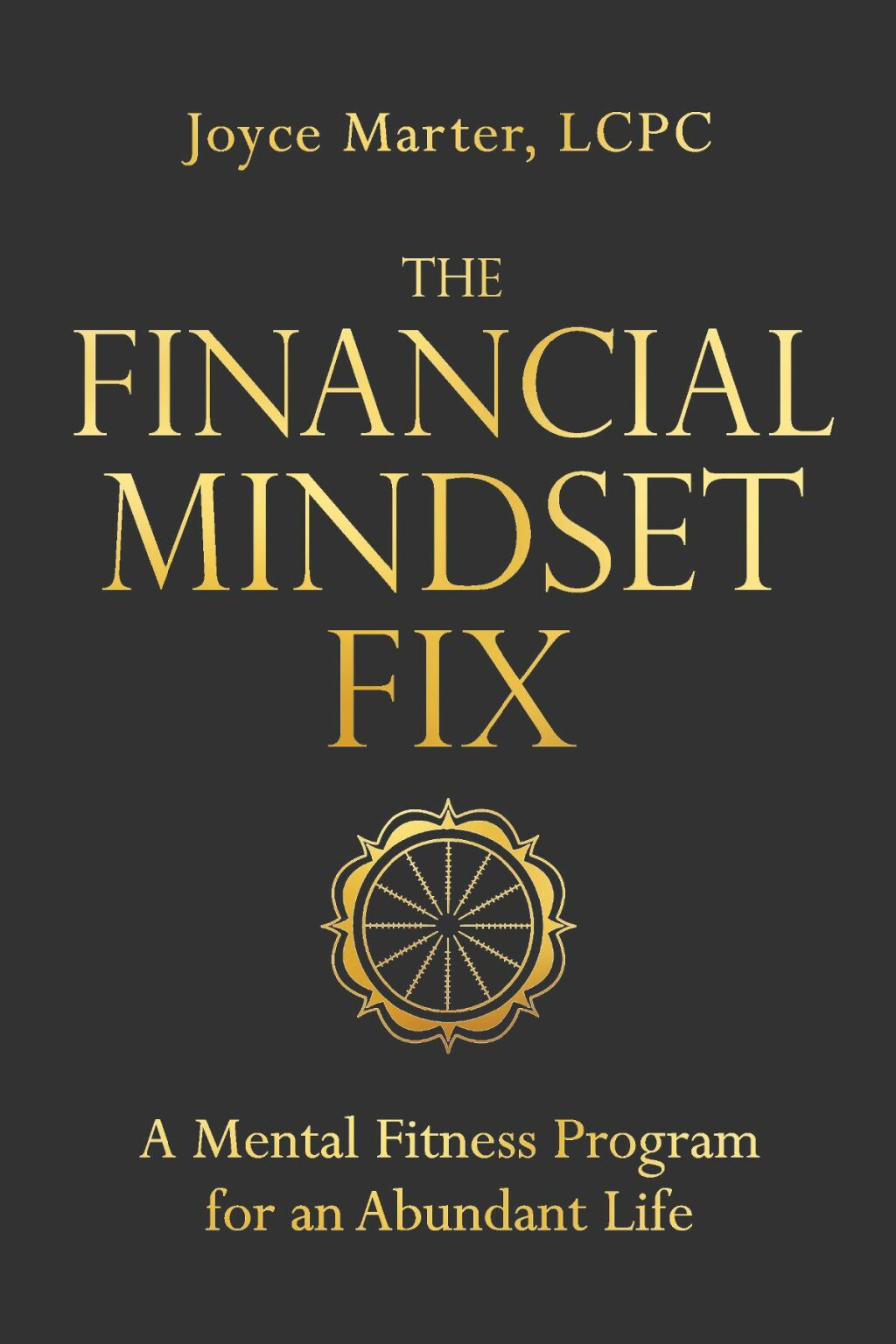 The Financial Mindset Fix A Mental Fitness Program for an Abundant Life - (PDF/EPUB Version)