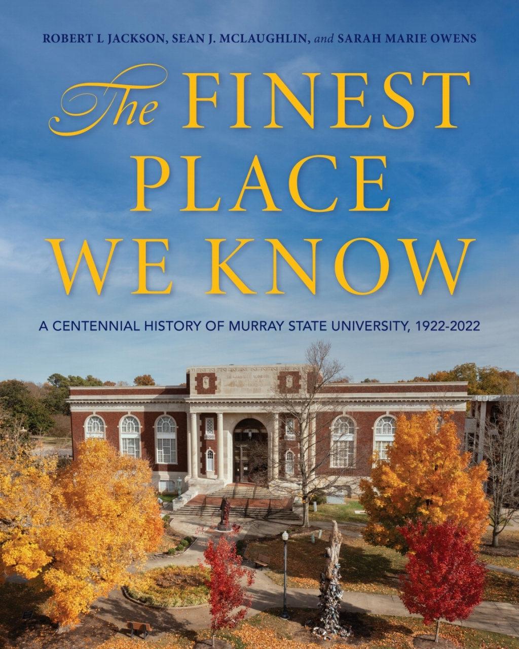 The Finest Place We Know A Centennial History of Murray State University, 1922-2022 - (PDF/EPUB Version)