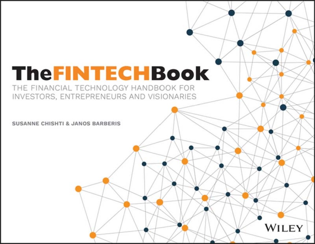 The FINTECH Book: The Financial Technology Handbook for Investors, Entrepreneurs and Visionaries The Financial Technology Handbook for Investors, Entrepreneurs and Visionaries 1st Edition - (PDF/EPUB Version)