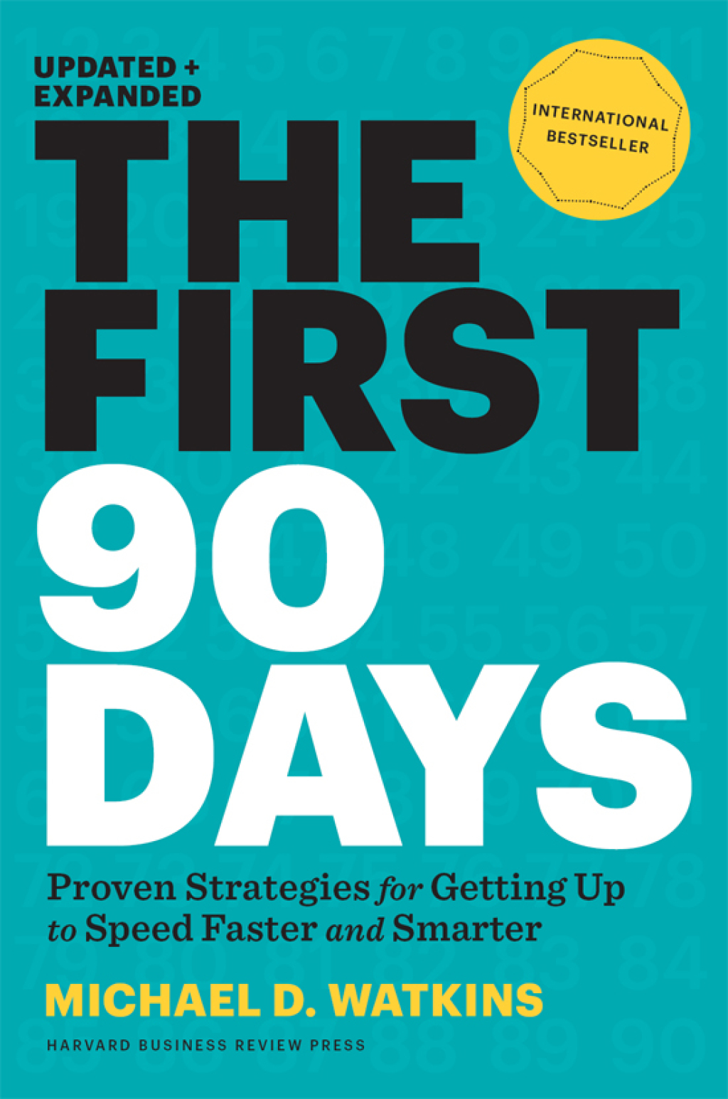 The First 90 Days, Updated and Expanded Proven Strategies for Getting Up to Speed Faster and Smarter - (PDF/EPUB Version)