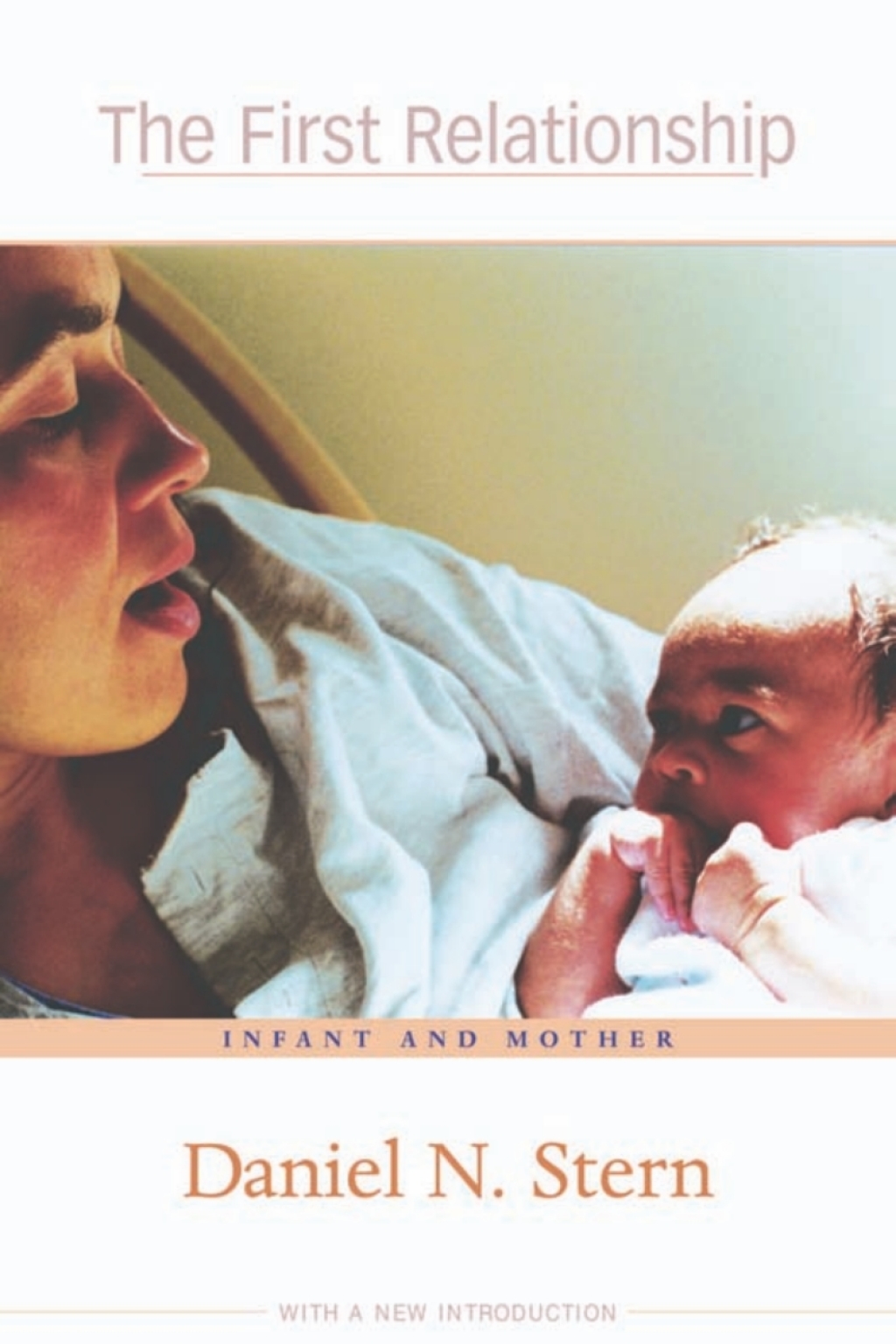 The First Relationship Infant and Mother, With a New Introduction - (PDF/EPUB Version)