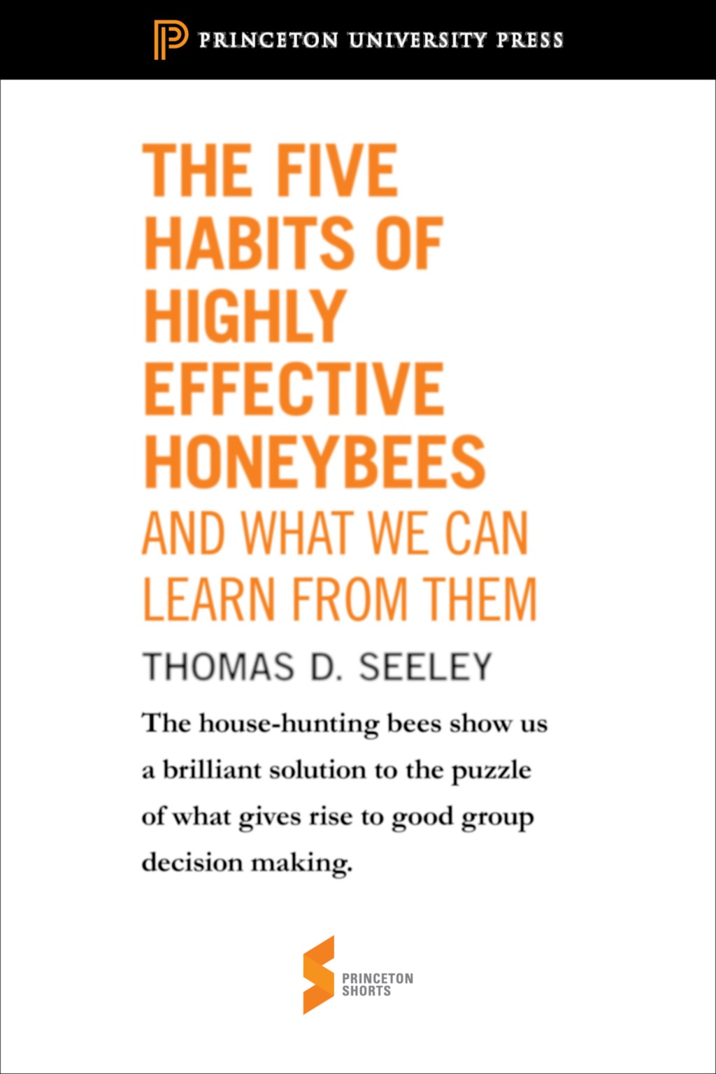 The Five Habits of Highly Effective Honeybees (and What We Can Learn from Them) From Honeybee Democracy - (PDF/EPUB Version)