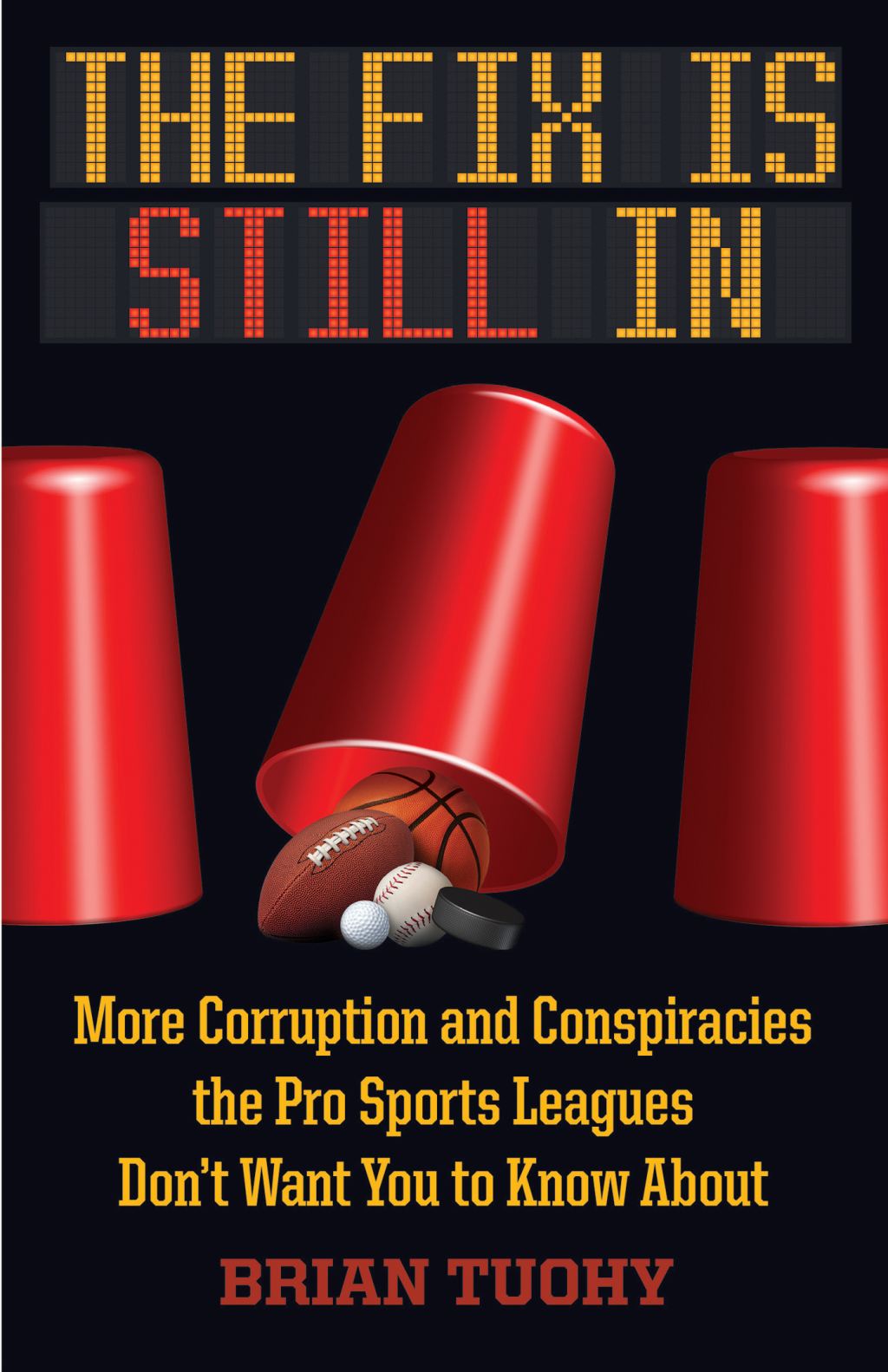 The Fix Is Still In Corruption and Conspiracies the Pro Sports Leagues Don't Want You To Know About - (PDF/EPUB Version)