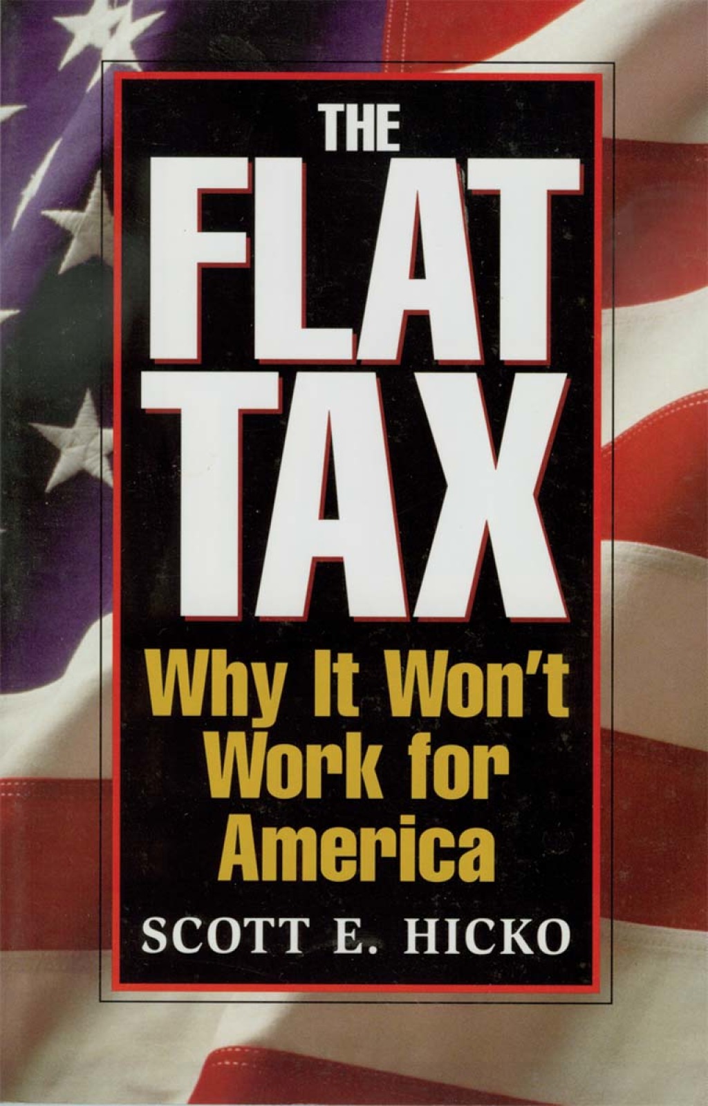 The Flat Tax Why It Won't Work for America 1st Edition - (PDF/EPUB Version)