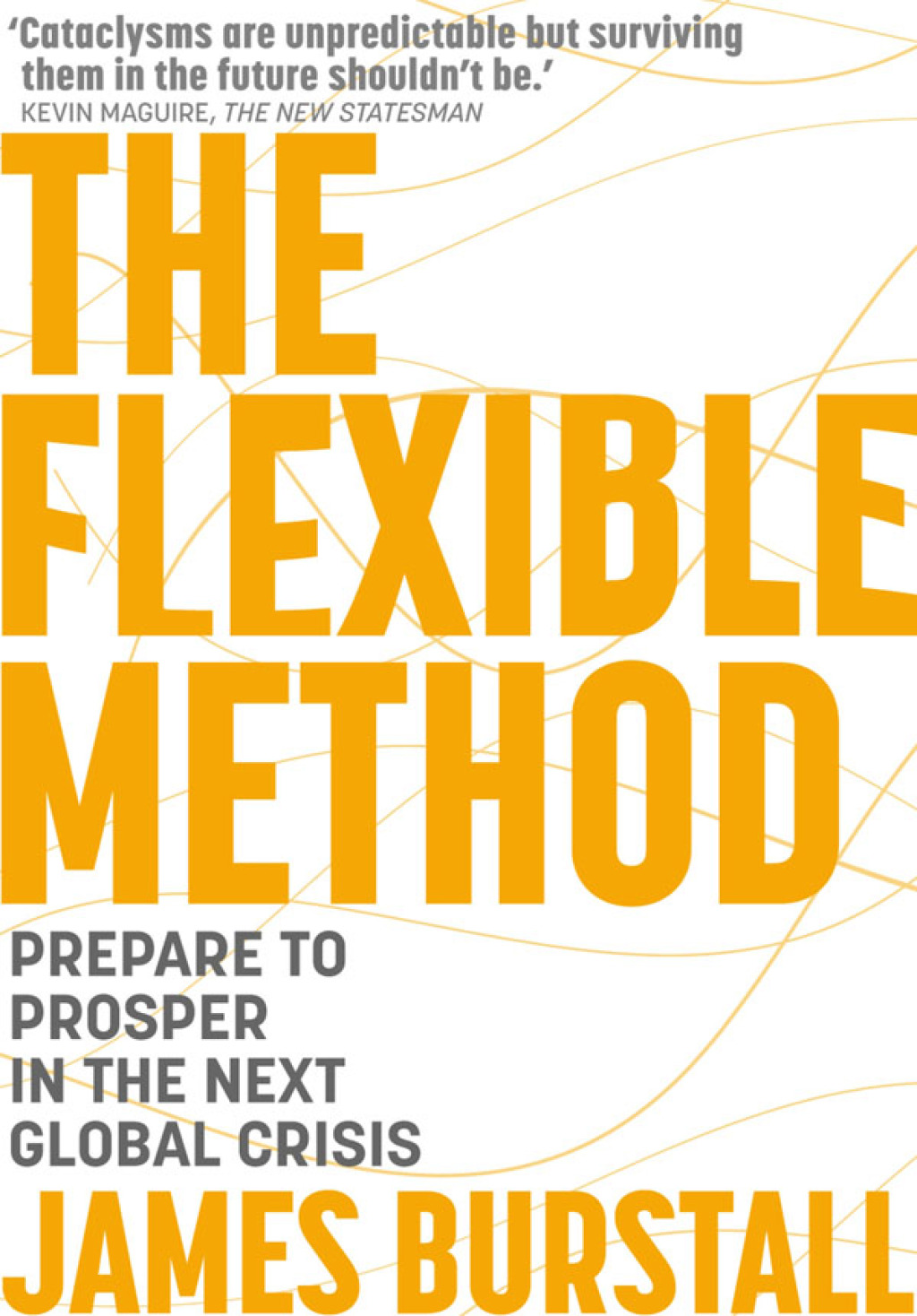 The Flexible Method Prepare To Prosper In The Next Global Crisis - (PDF/EPUB Version)