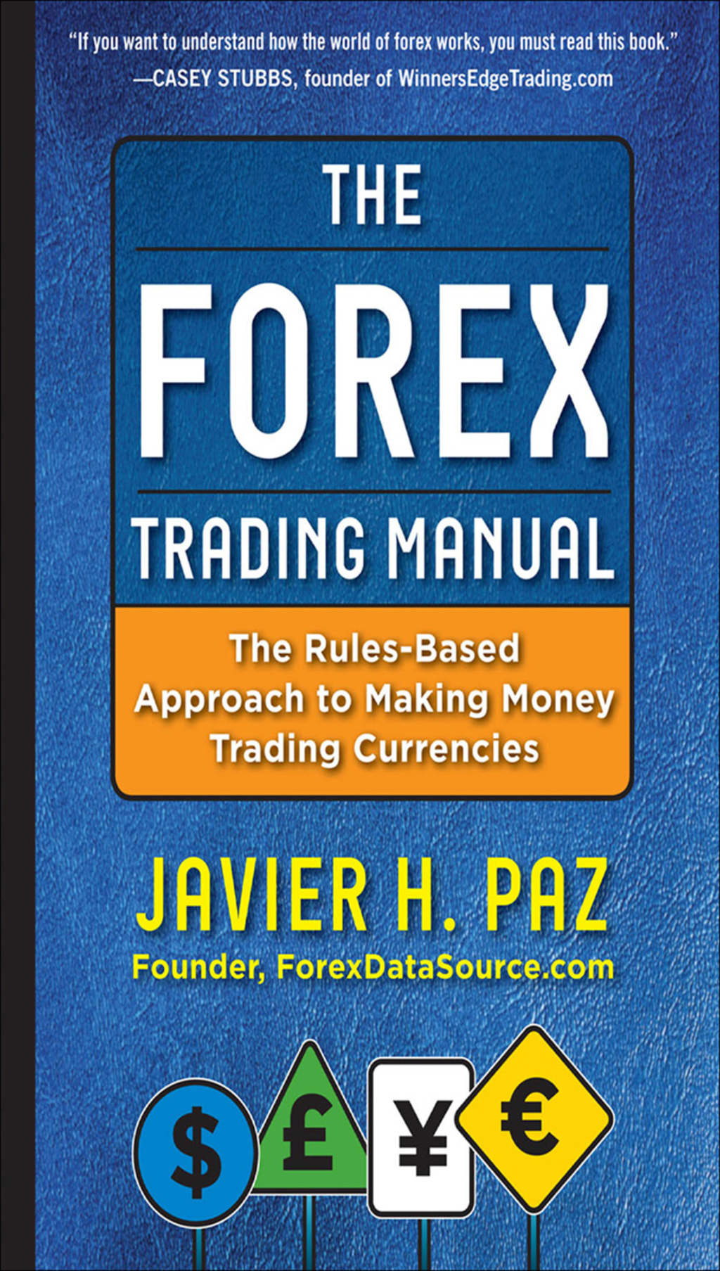 The Forex Trading Manual: The Rules-Based Approach to Making Money Trading Currencies 1st Edition - (PDF/EPUB Version)