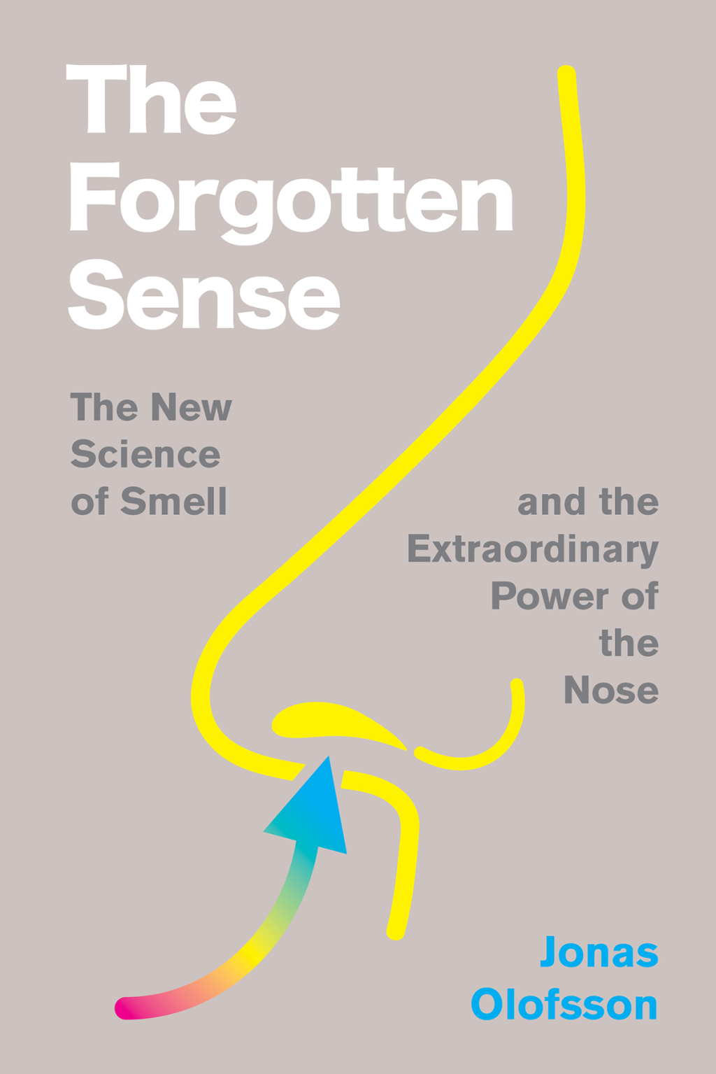 The Forgotten Sense The New Science of Smellâ€”and the Extraordinary Power of the Nose - (PDF/EPUB Version)
