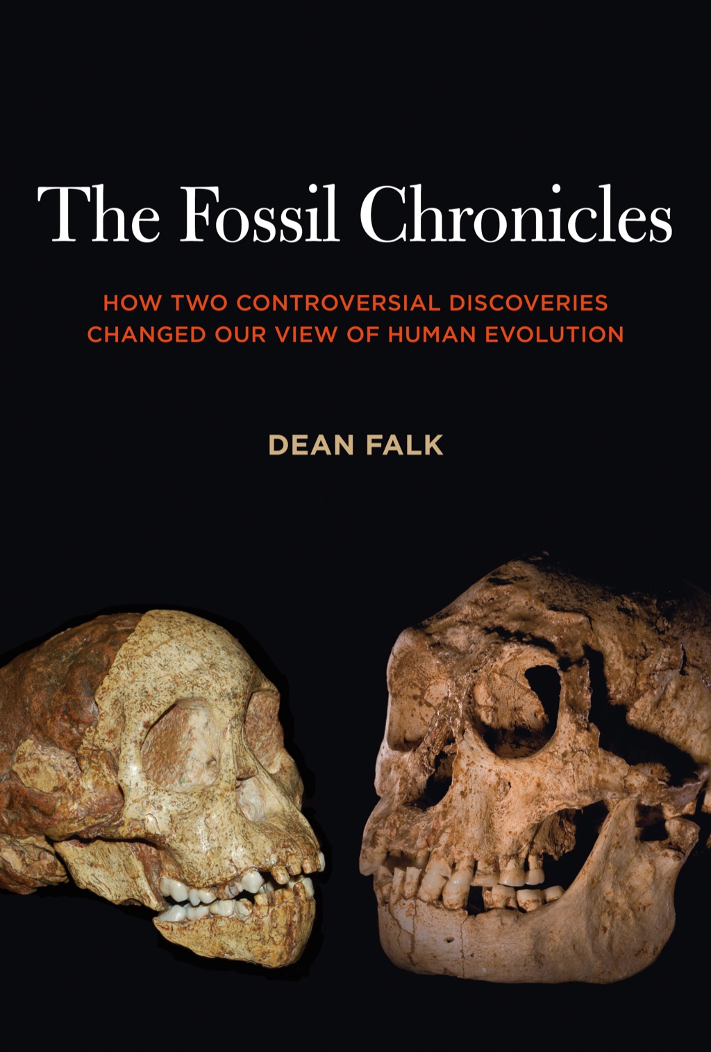 The Fossil Chronicles How Two Controversial Discoveries Changed Our View of Human Evolution 1st Edition - (PDF/EPUB Version)