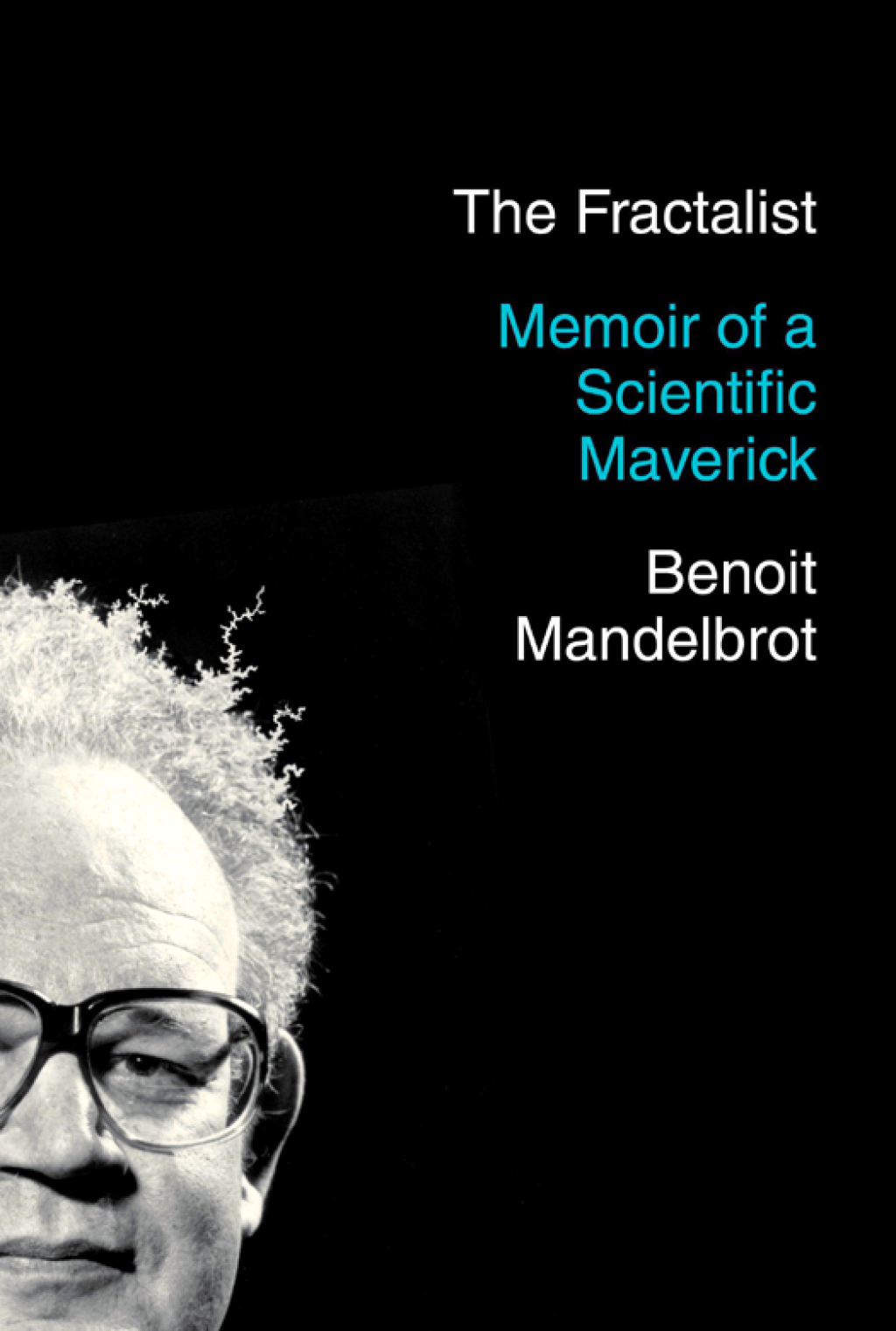 The Fractalist Memoir of a Scientific Maverick - (PDF/EPUB Version)