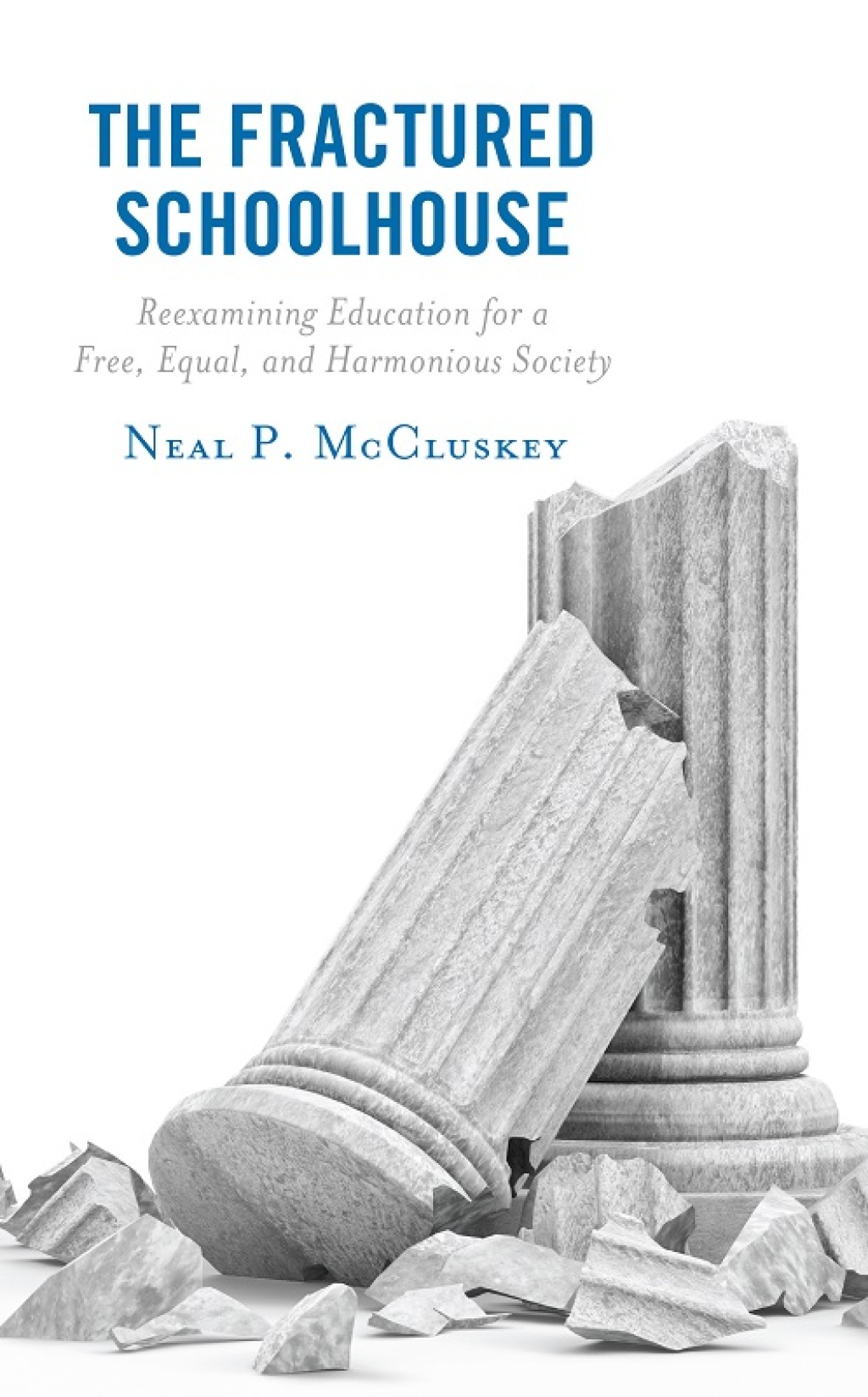 The Fractured Schoolhouse Reexamining Education for a Free, Equal, and Harmonious Society - (PDF/EPUB Version)