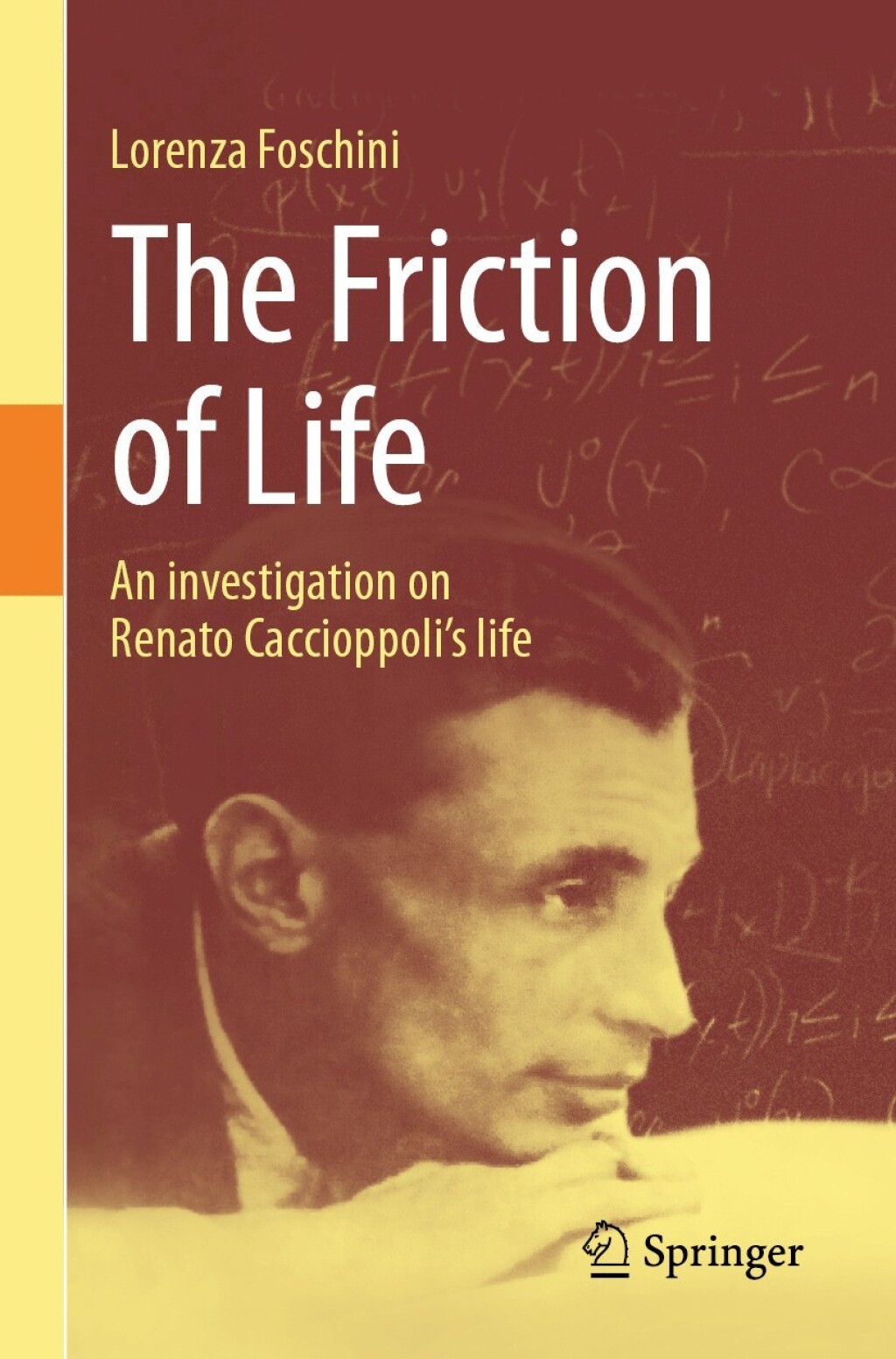The Friction of Life An investigation on Renato Caccioppoli's life - (PDF/EPUB Version)