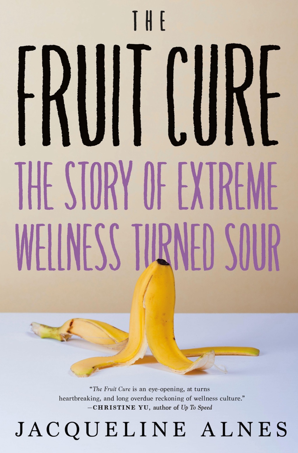 The Fruit Cure The Story of Extreme Wellness Turned Sour - (PDF/EPUB Version)