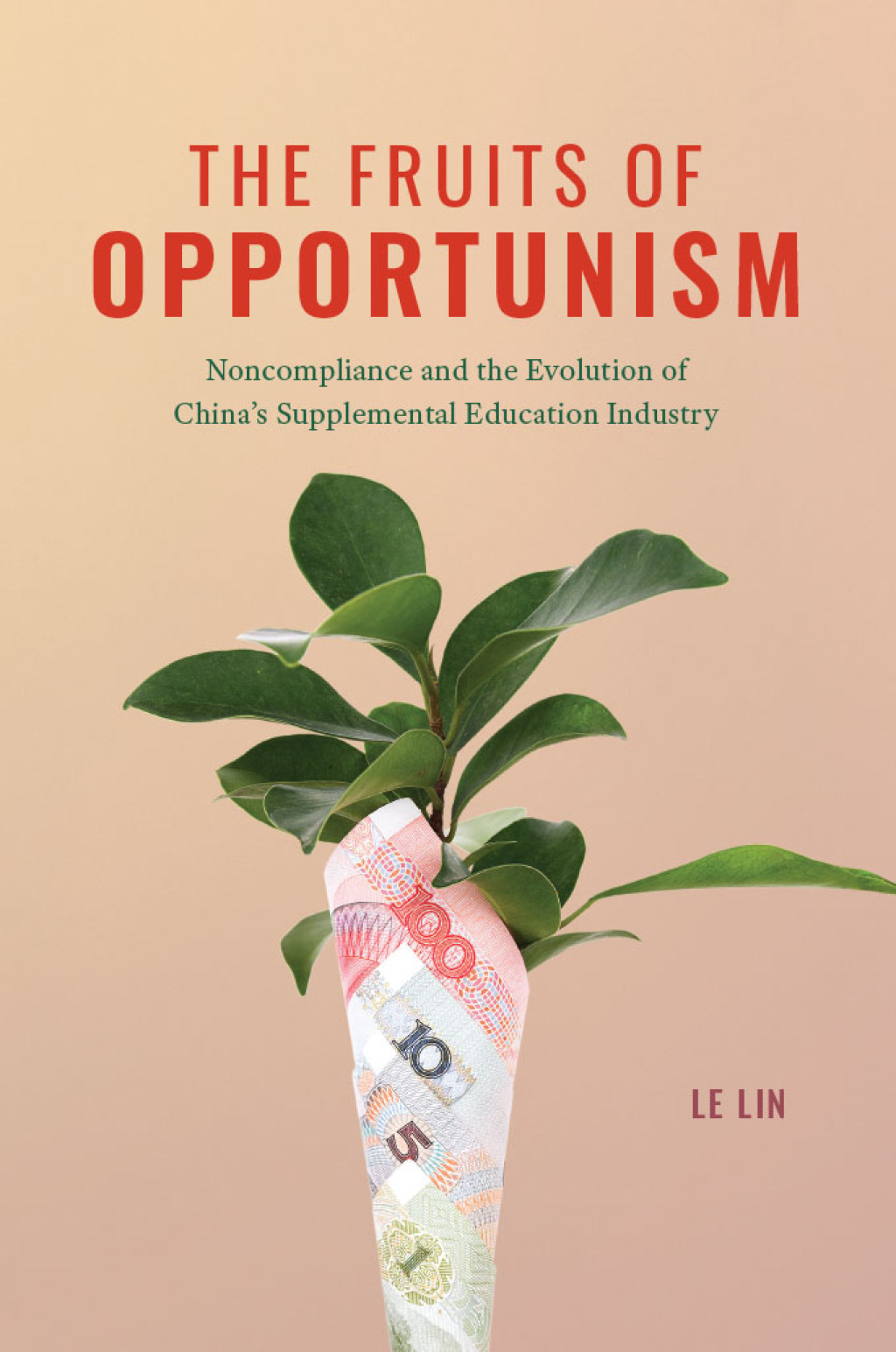The Fruits of Opportunism Noncompliance and the Evolution of China's Supplemental Education Industry - (PDF/EPUB Version)