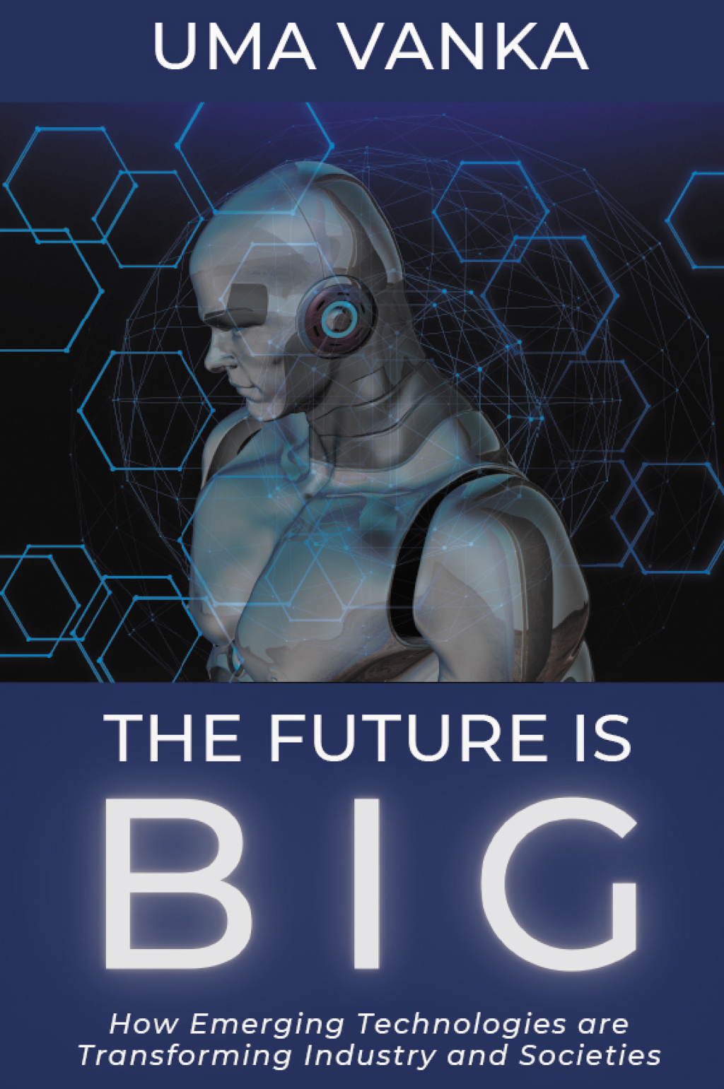 The Future Is BIG How Emerging Technologies are Transforming Industry and Societies - (PDF/EPUB Version)