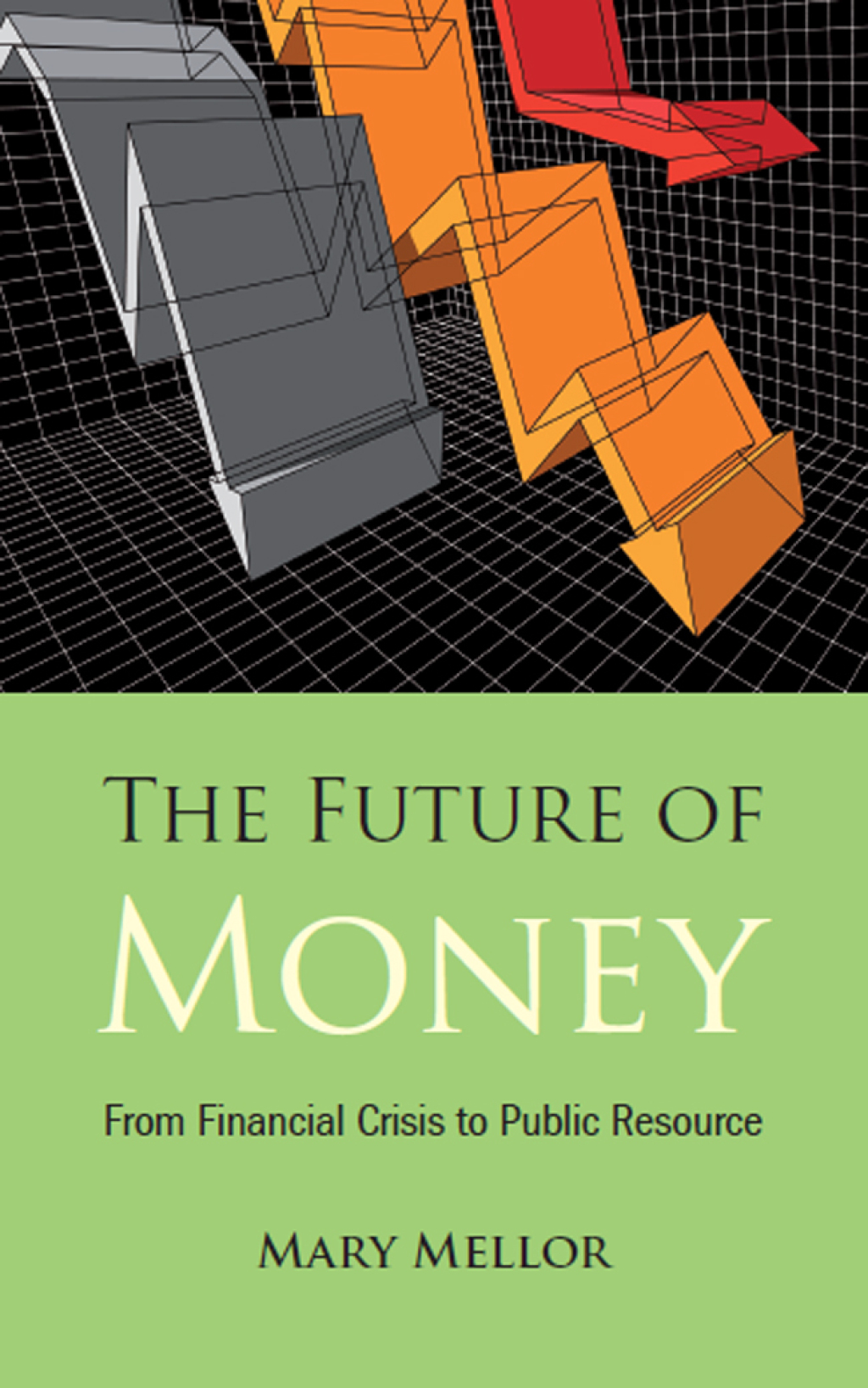 The Future of Money From Financial Crisis to Public Resource 1st Edition - (PDF/EPUB Version)