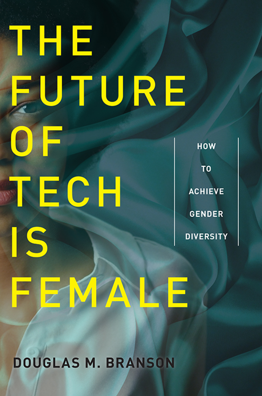 The Future of Tech Is Female How to Achieve Gender Diversity - (PDF/EPUB Version)