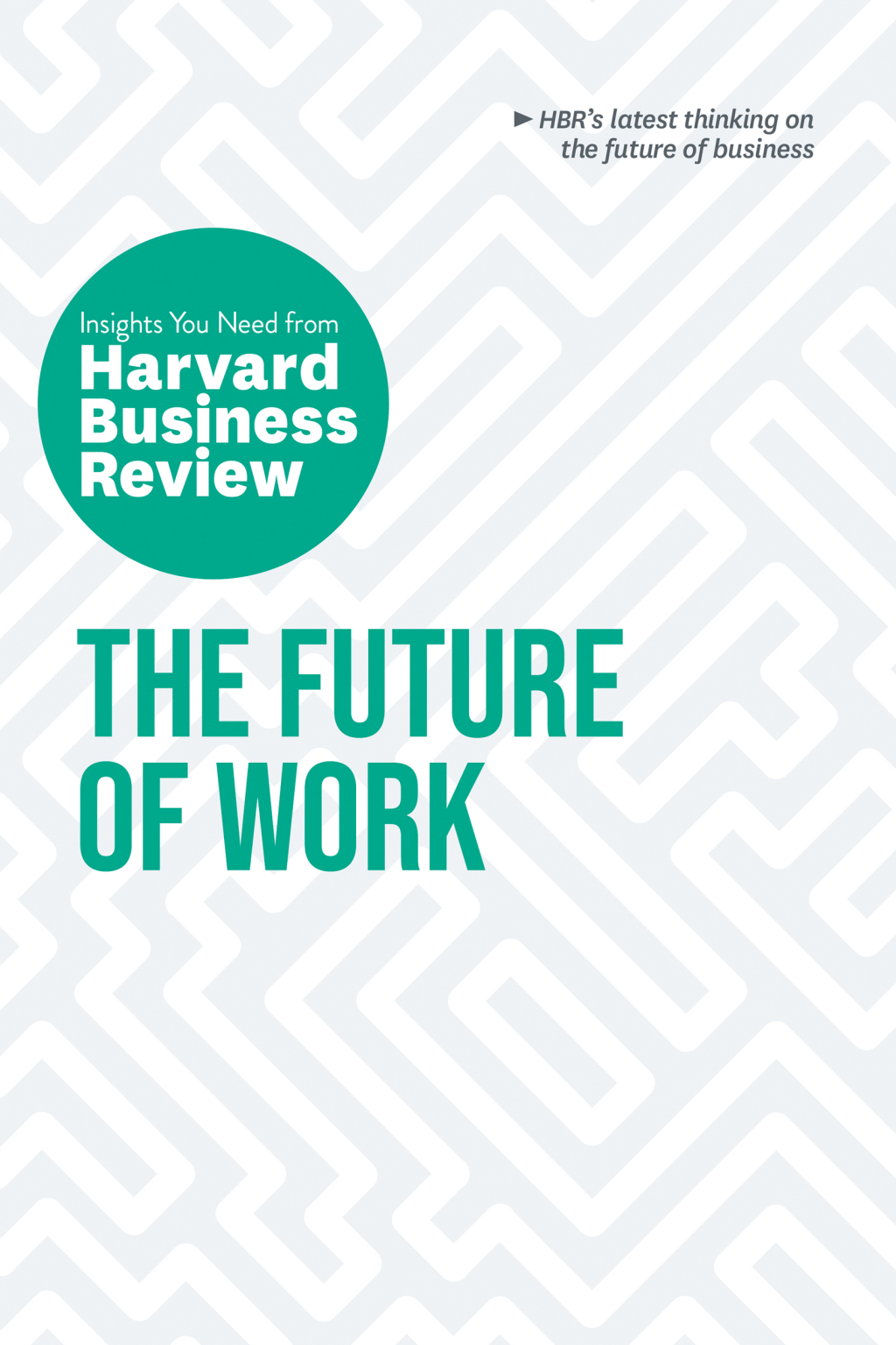 The Future of Work: The Insights You Need from Harvard Business Review - (PDF/EPUB Version)