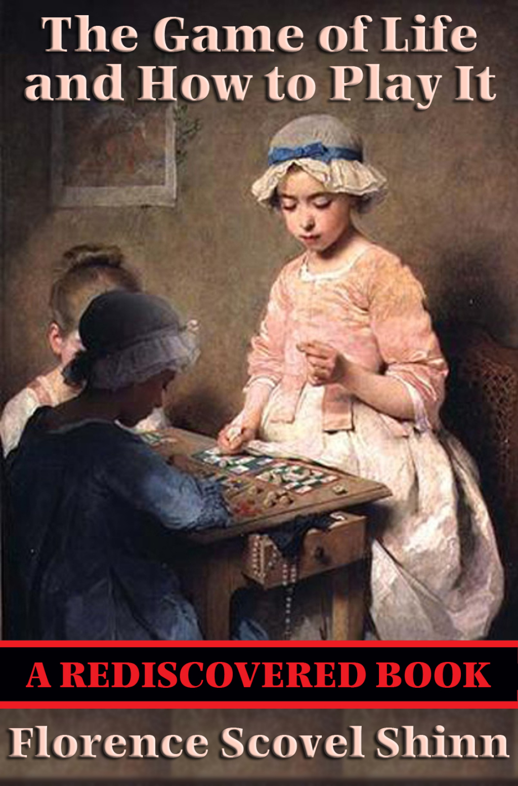 The Game of Life and How to Play It (Rediscovered Books) With linked Table of Contents - (PDF/EPUB Version)