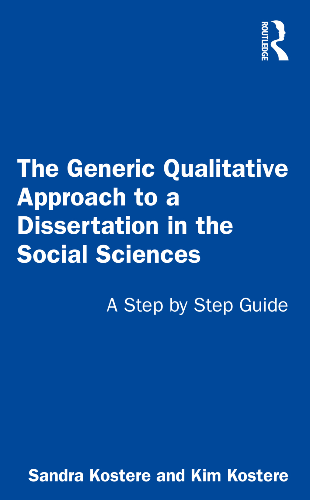 The Generic Qualitative Approach to a Dissertation in the Social Sciences A Step by Step Guide 1st Edition - (PDF/EPUB Version)