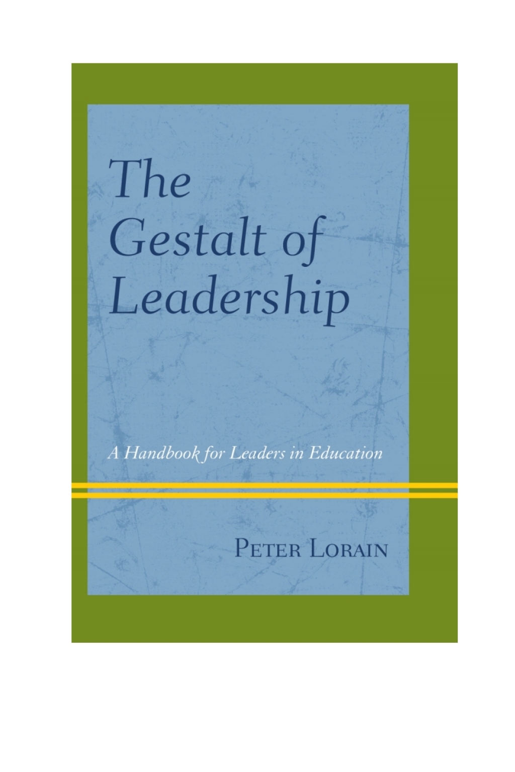 The Gestalt of Leadership A Handbook for Leaders in Education - (PDF/EPUB Version)