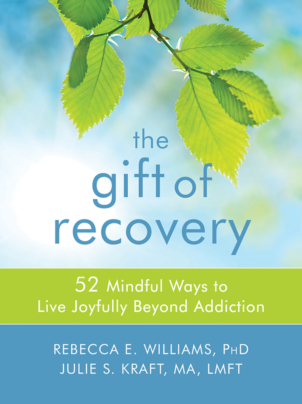 The Gift of Recovery 52 Mindful Ways to Live Joyfully Beyond Addiction - (PDF/EPUB Version)