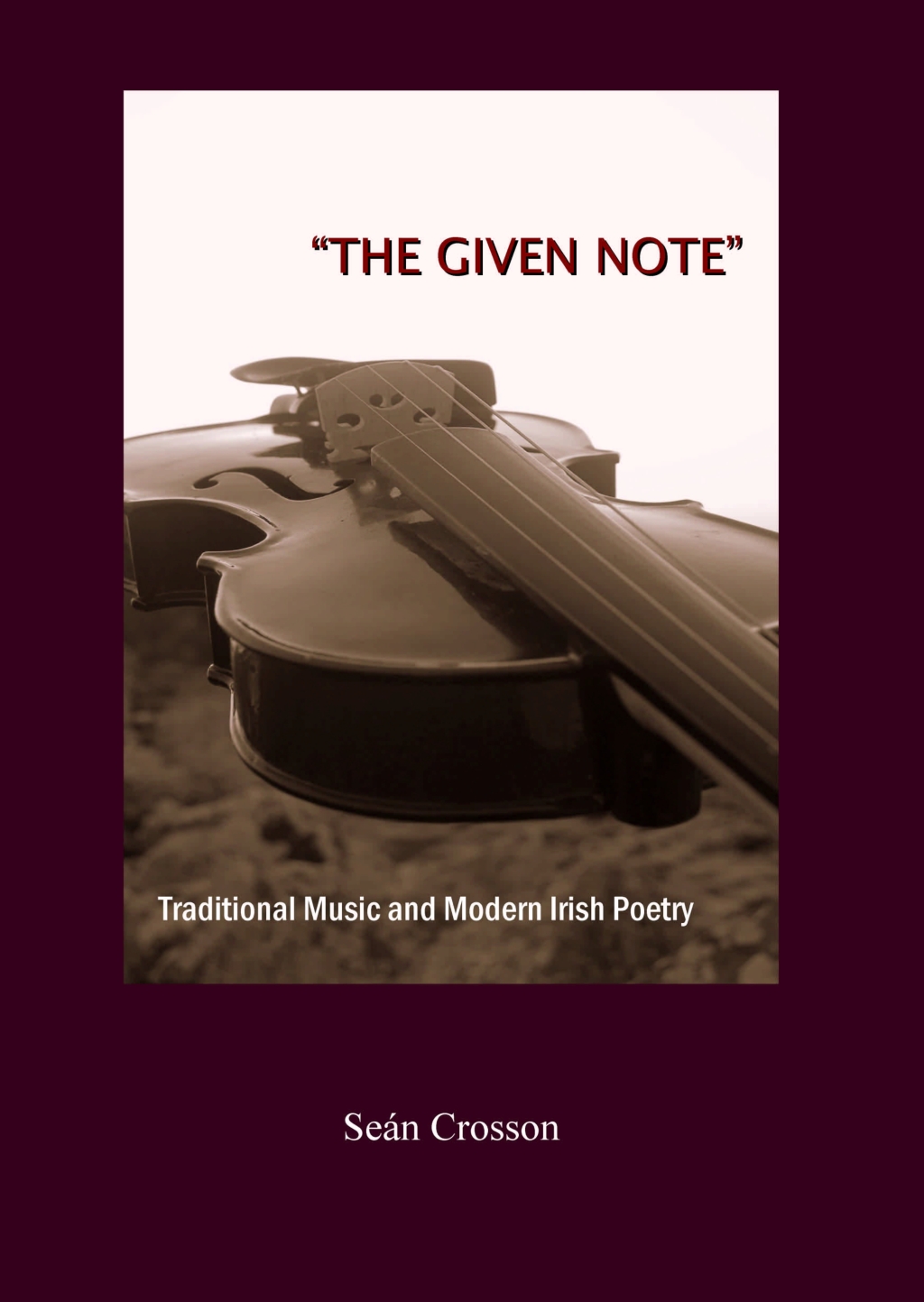 "The Given Note" Traditional Music and Modern Irish Poetry 1st Edition â€“ PDF/EPUB Version Downloadable