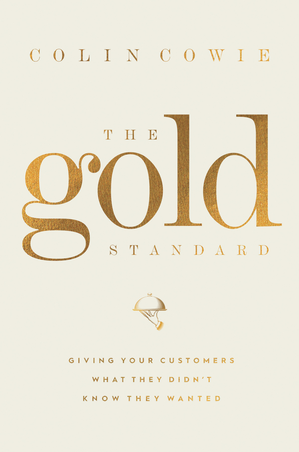 The Gold Standard Giving Your Customers What They Didn't Know They Wanted - (PDF/EPUB Version)